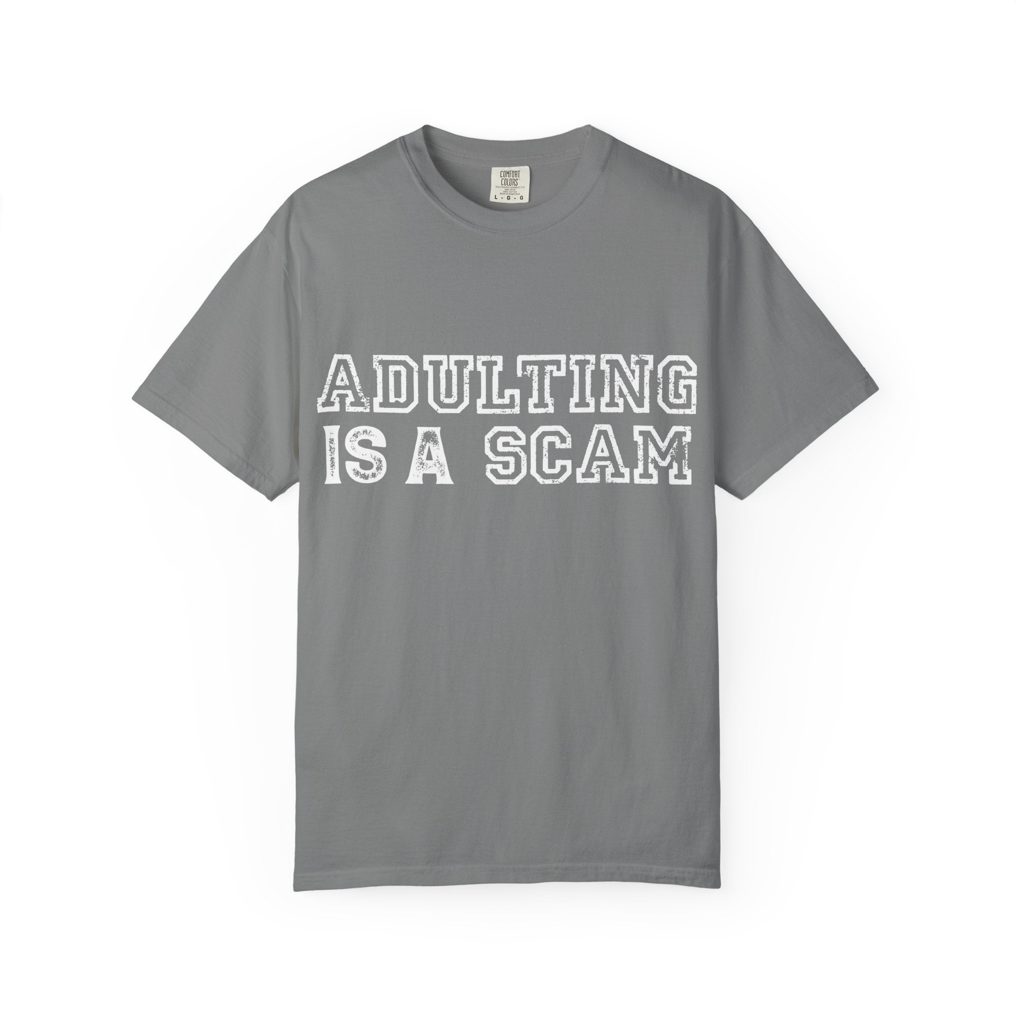 Adulting Is A Scam T-Shirt