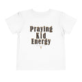Toddler Tee - “Praying Kid Energy”