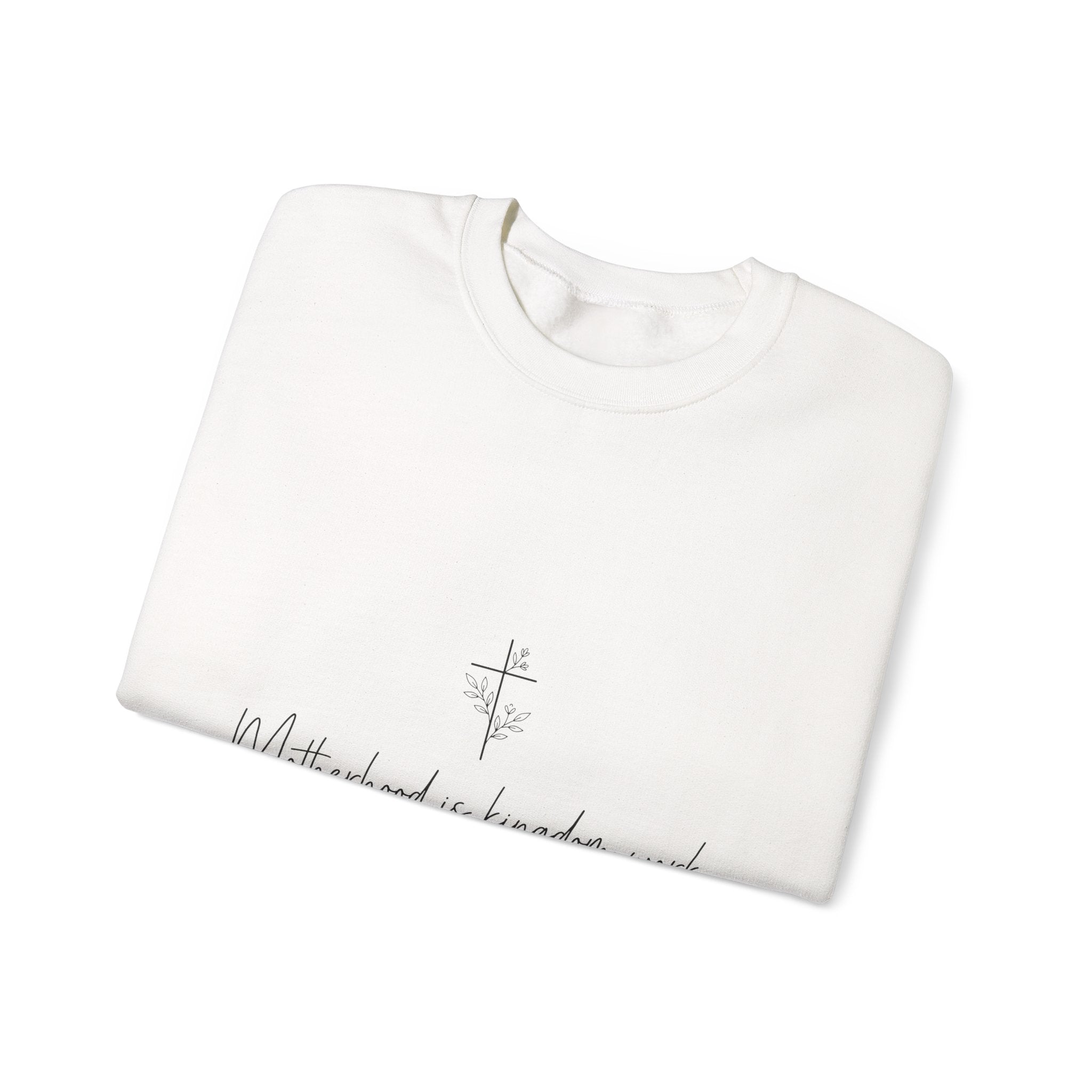 Crewneck  "Motherhood is Kingdom Work"
