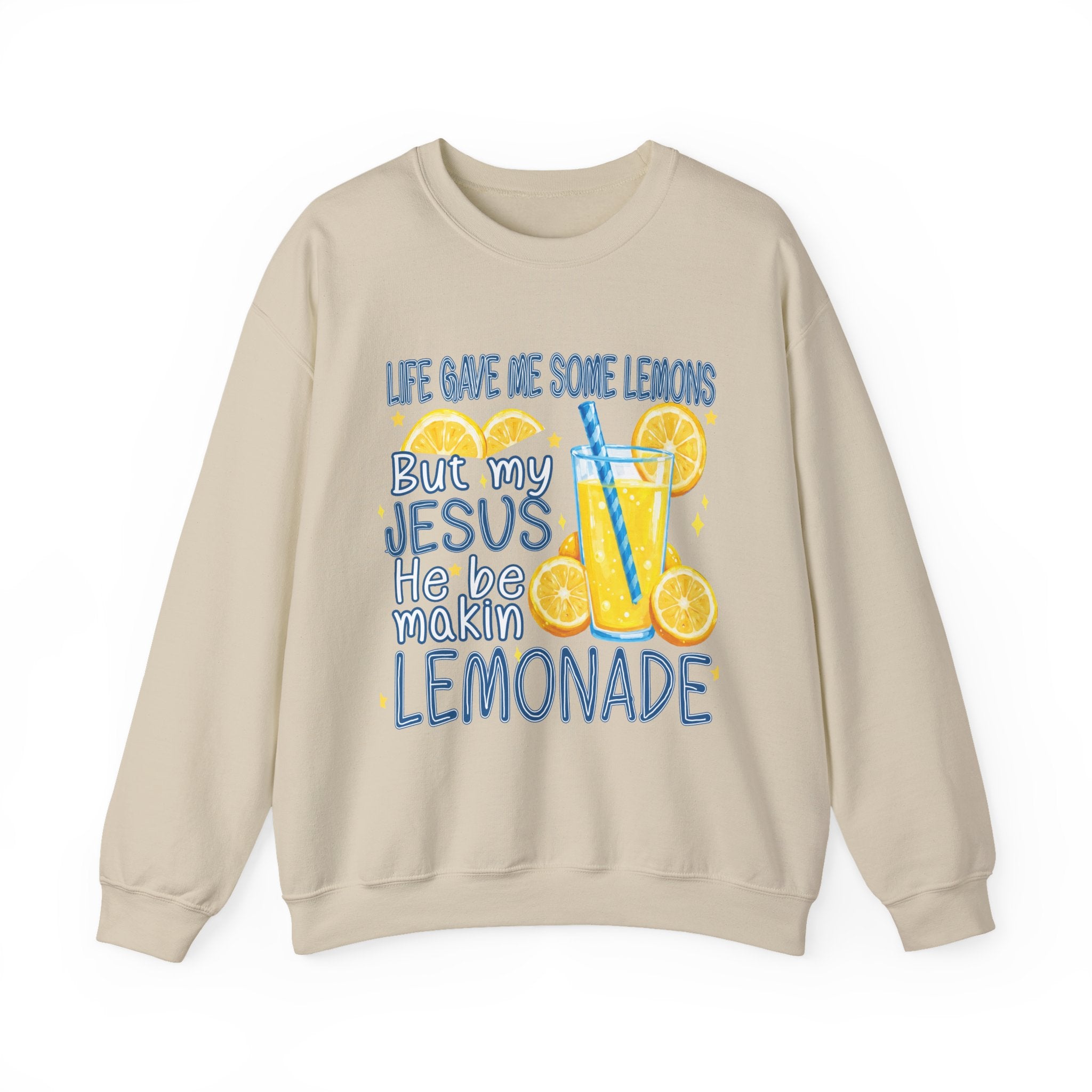 "Life Gave Me Some Lemons But My Jesus He Be Makin' Lemonade" Crewneck
