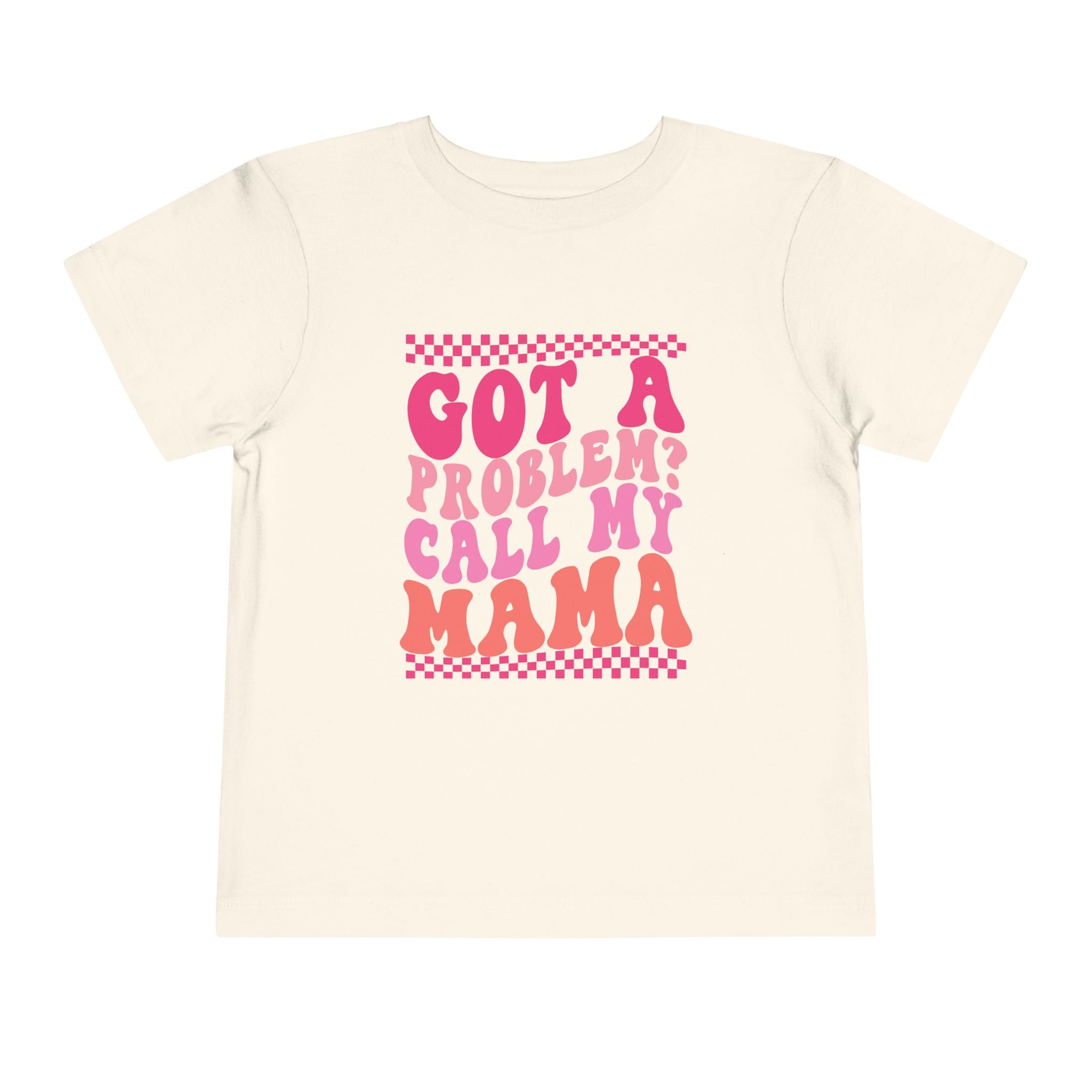 Toddler Tee — "Got a Problem? Call My Mama" Retro Pink Graphic