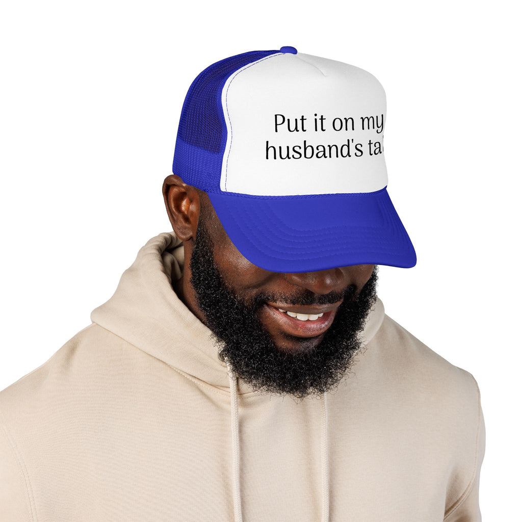 Put It On My Husband's Tab Trucker Hat