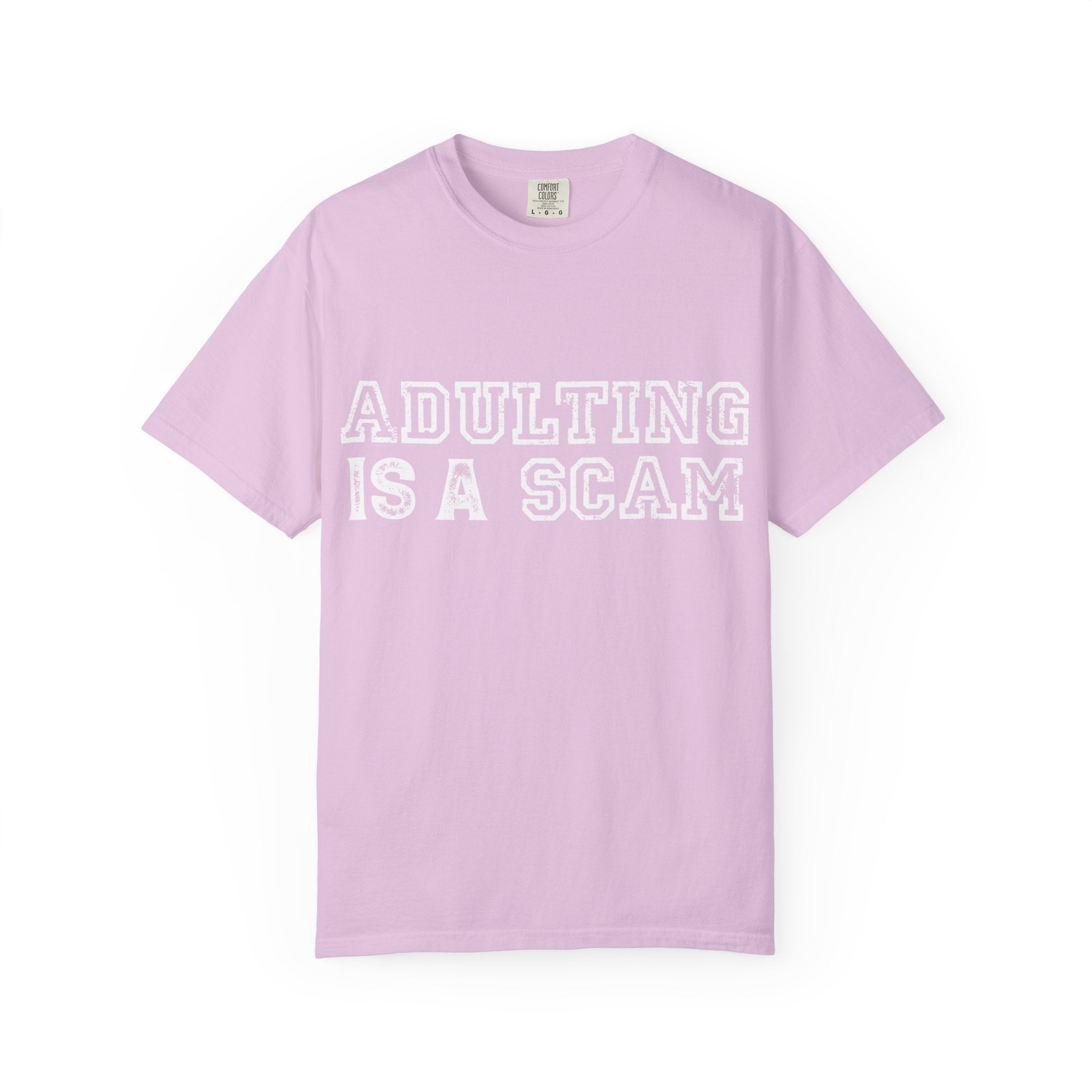 Adulting Is A Scam T-Shirt
