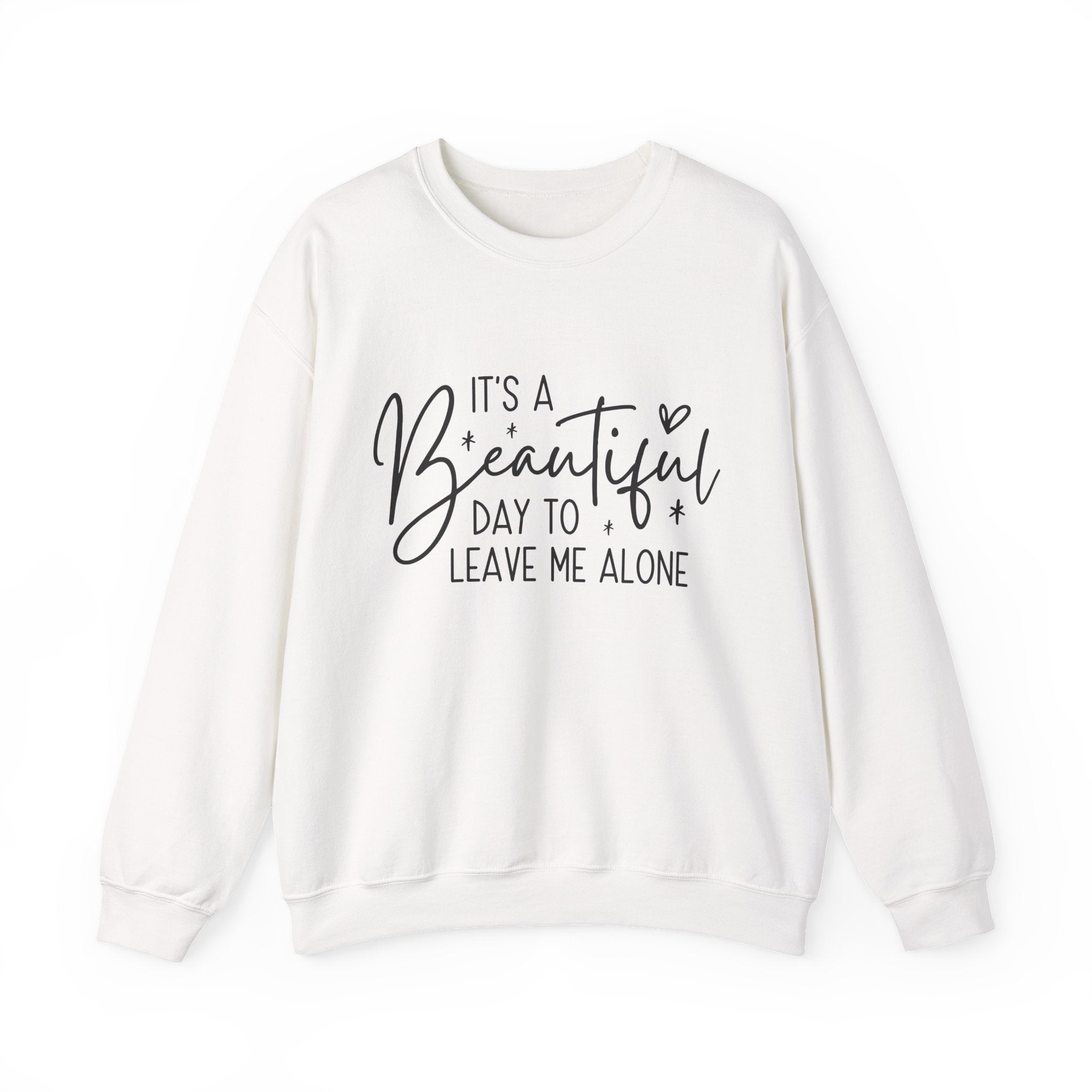Crewneck Sweatshirt — "It's a Beautiful Day to Leave Me Alone" Cozy Graphic Pullover