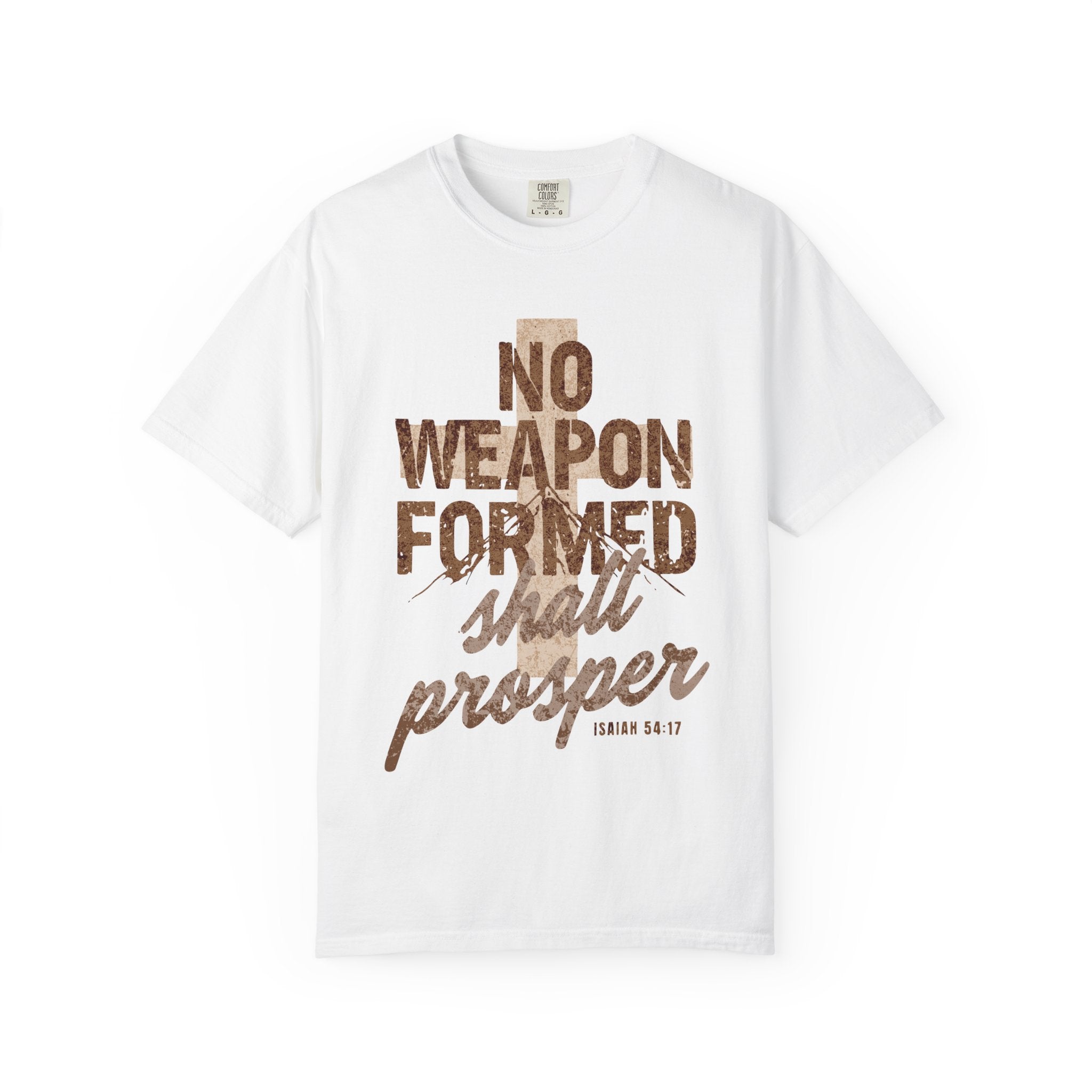 "No Weapon Formed Shall Prosper" Isaiah 54:17 Inspirational Tee
