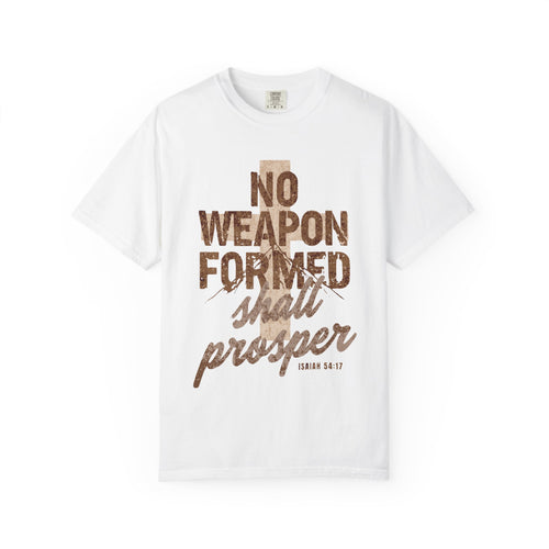 "No Weapon Formed Shall Prosper" Isaiah 54:17 Inspirational Tee
