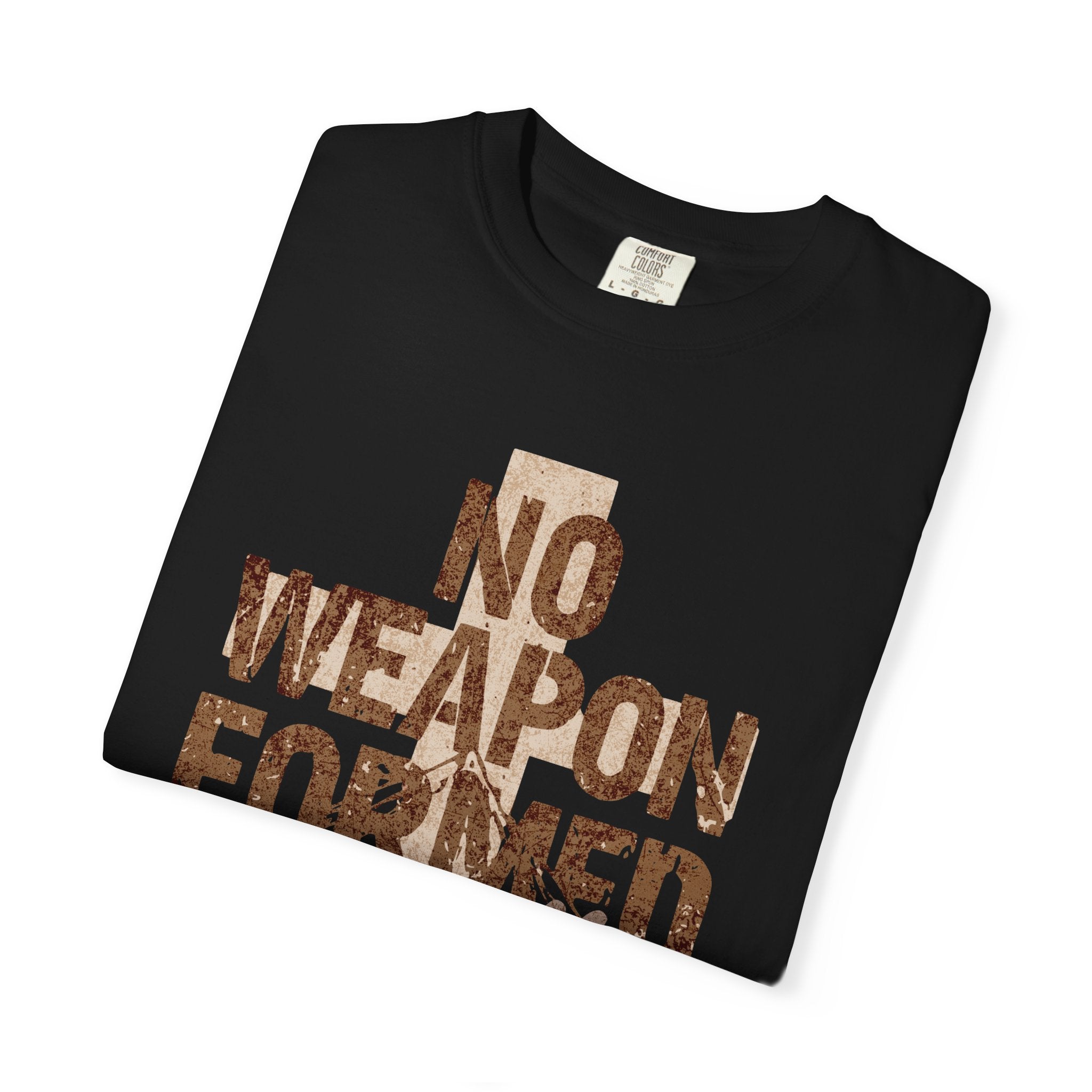 "No Weapon Formed Shall Prosper" Isaiah 54:17 Inspirational Tee