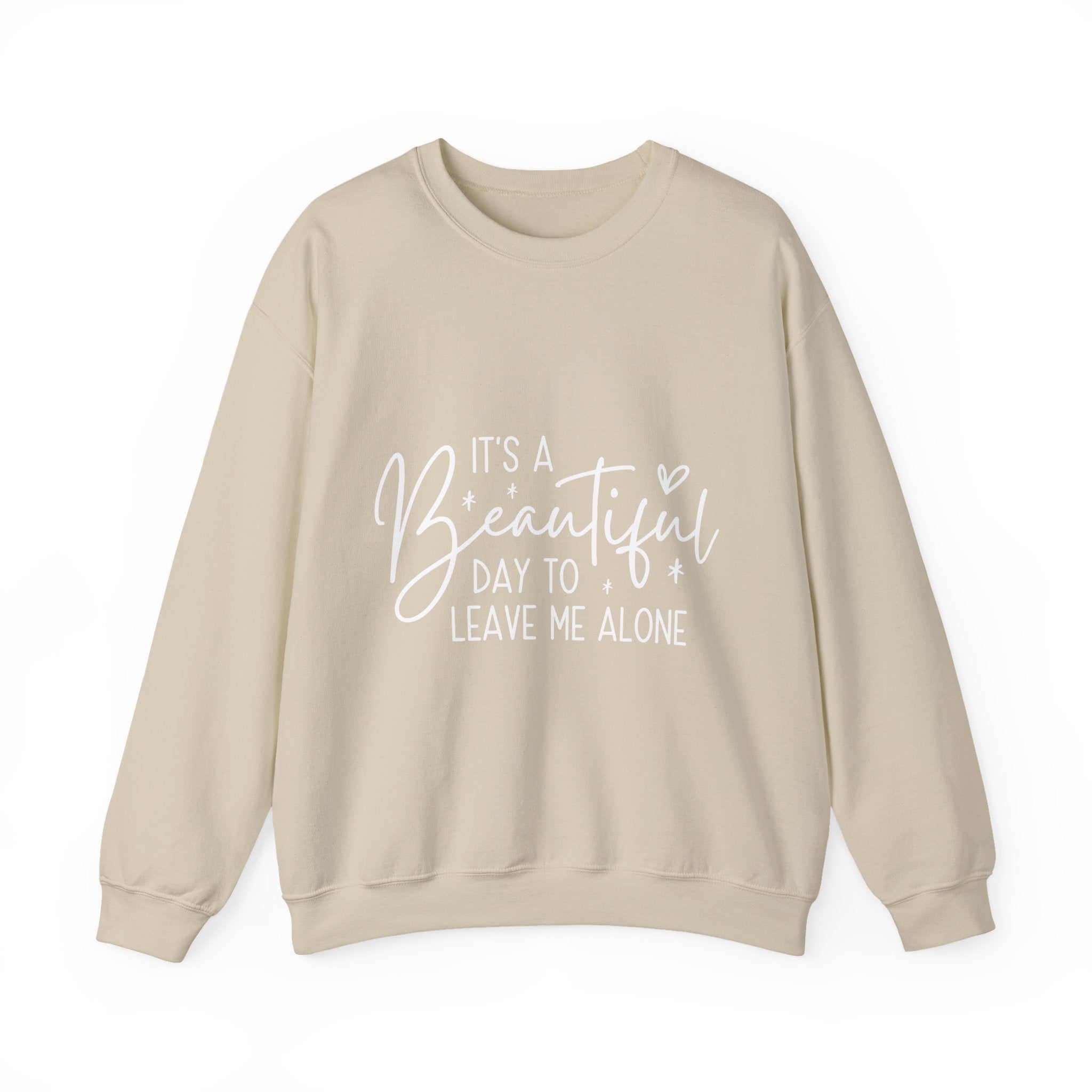 Sweatshirt — "It's a Beautiful Day to Leave Me Alone" Graphic Crewneck