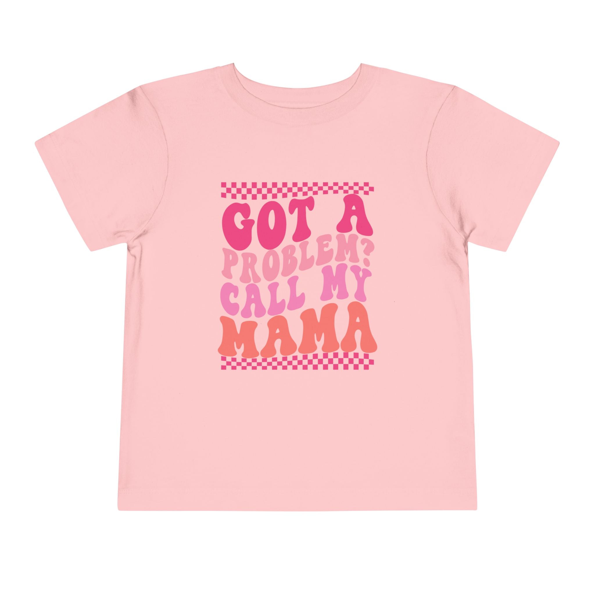Toddler Tee — "Got a Problem? Call My Mama" Retro Pink Graphic