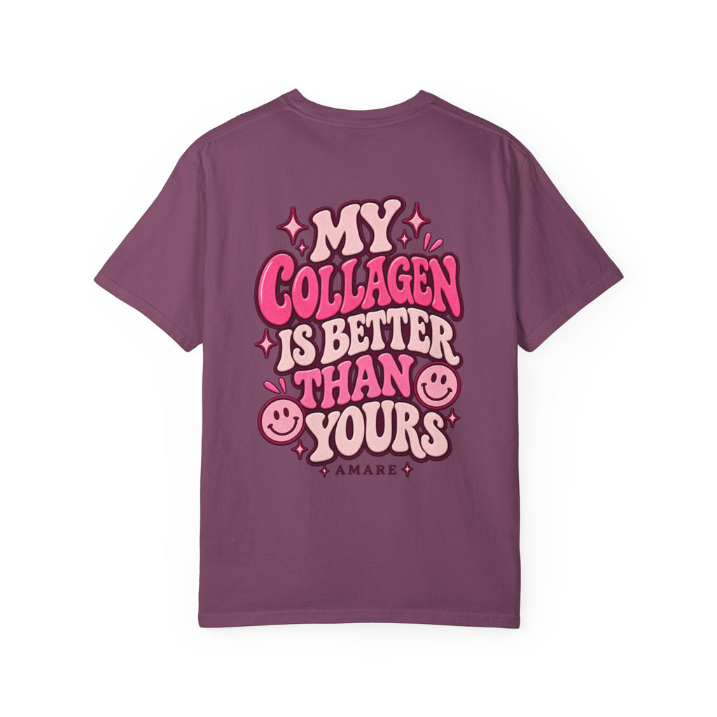 Collagen Club Tee — "My Collagen Is Better Than Yours" Graphic T-Shirt