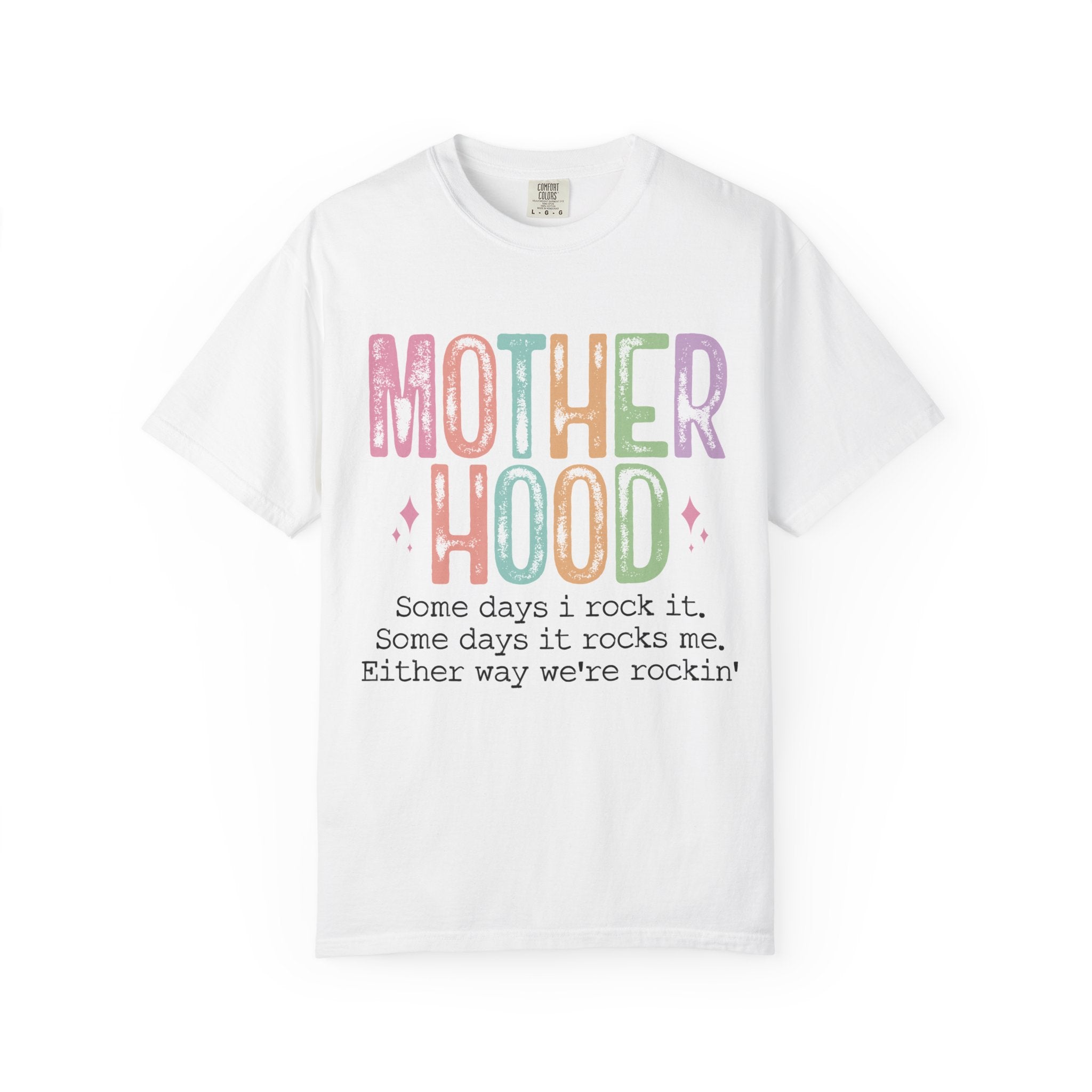 Motherhood Graphic Tee — “Mother Hood: Some days I rock it…”