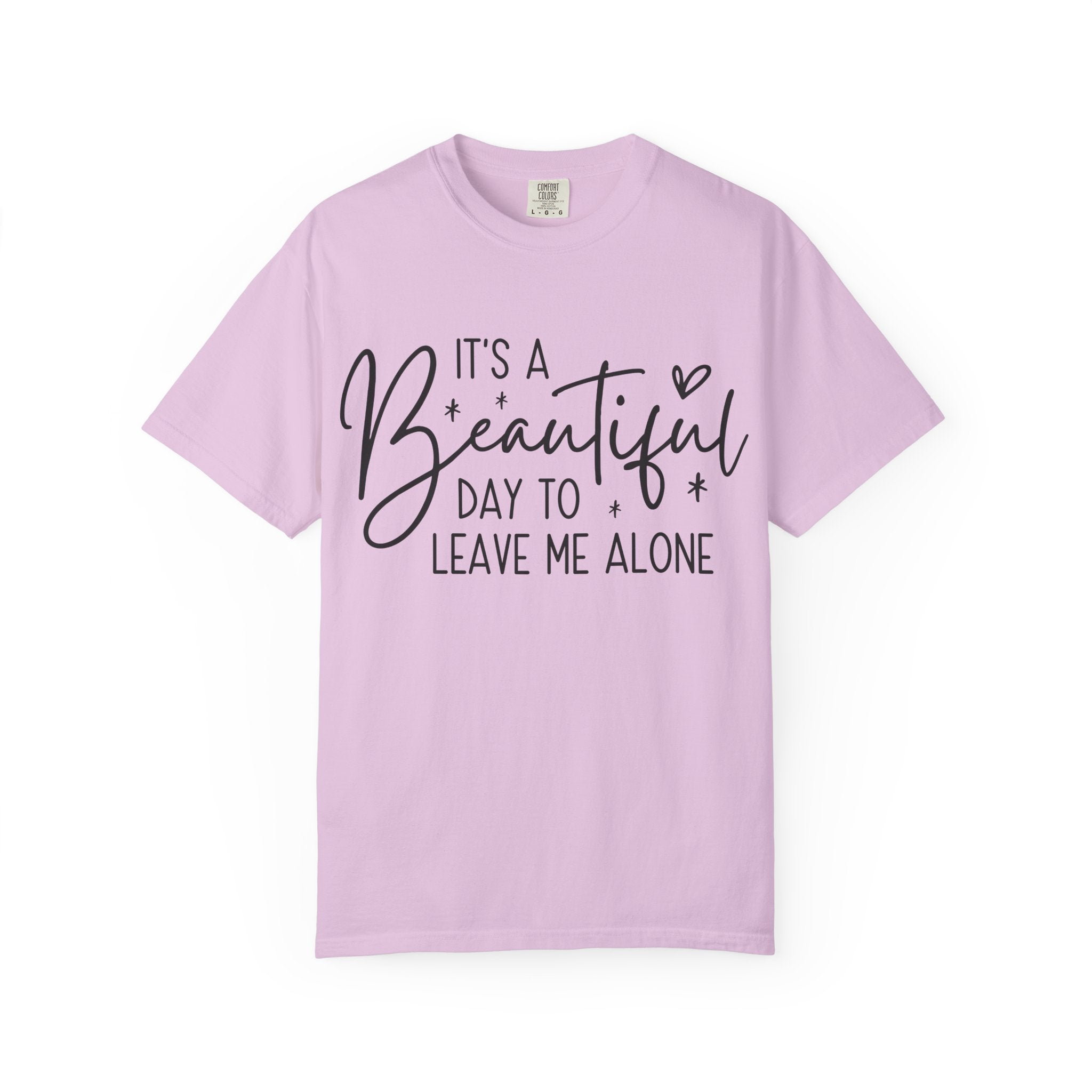 T‑Shirt — "It’s a Beautiful Day to Leave Me Alone" Graphic Tee