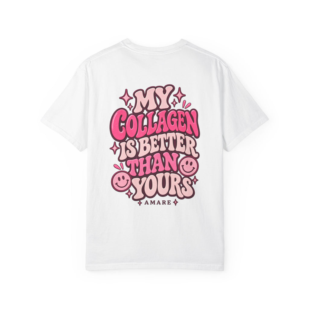 Collagen Club Tee — "My Collagen Is Better Than Yours" Graphic T-Shirt