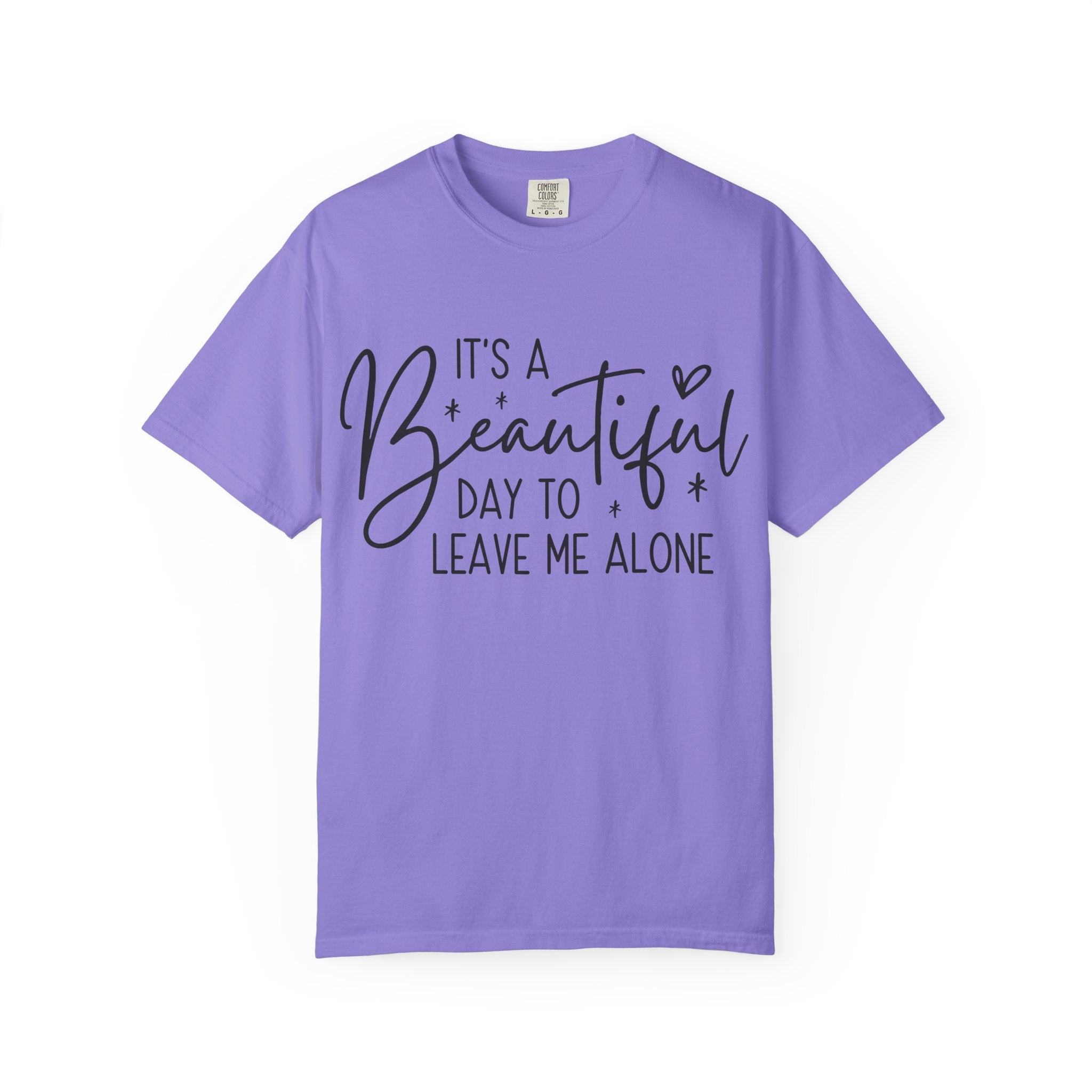 T‑Shirt — "It’s a Beautiful Day to Leave Me Alone" Graphic Tee