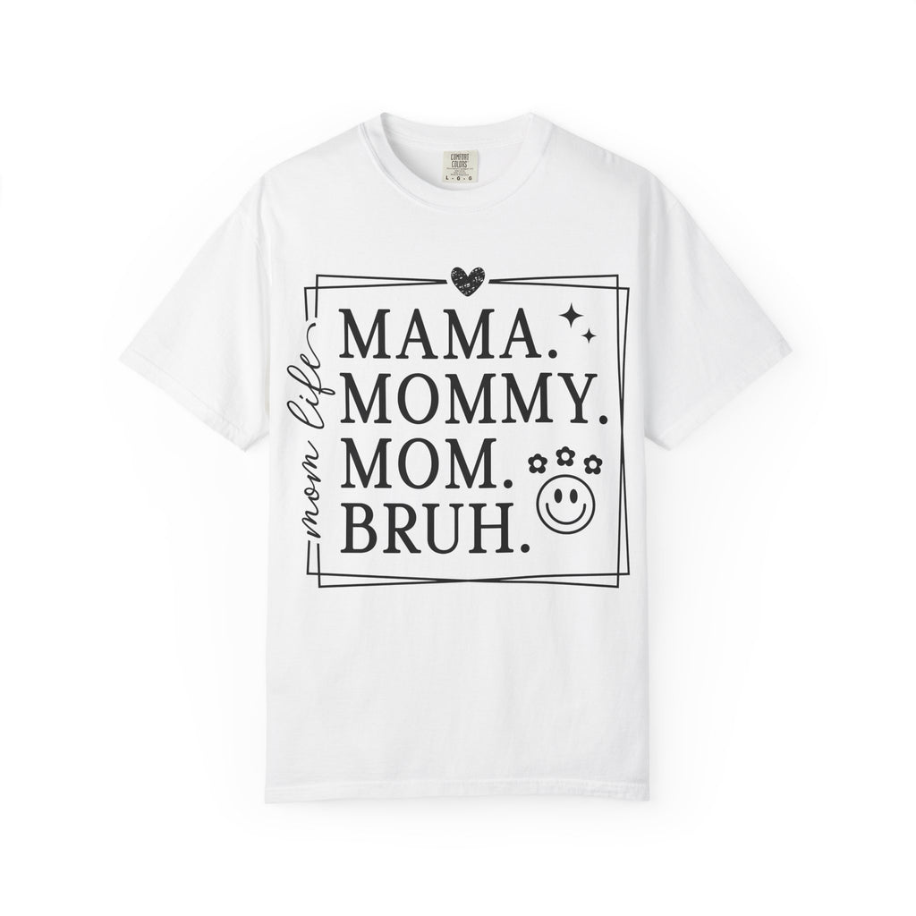 Mama Mommy Mom Bruh T-Shirt