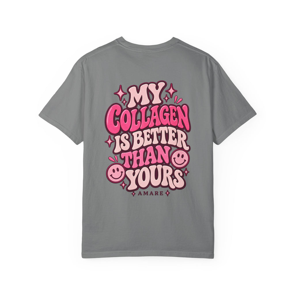 Collagen Club Tee — "My Collagen Is Better Than Yours" Graphic T-Shirt