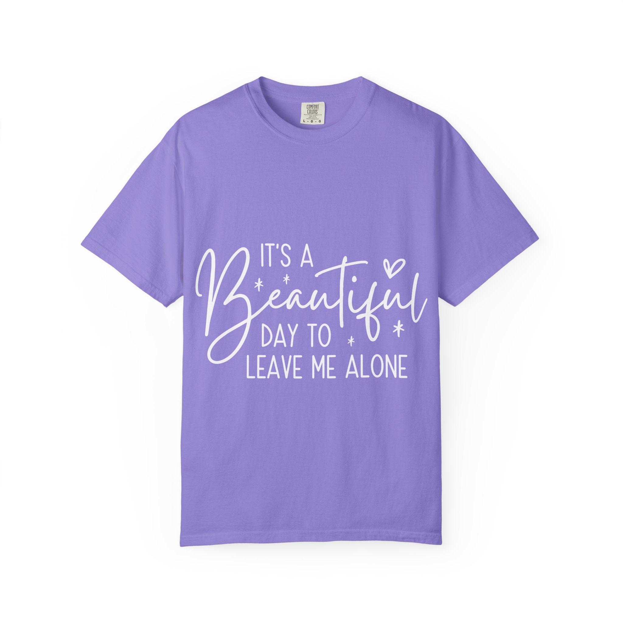 It's a Beautiful Day to Leave Me Alone T-Shirt