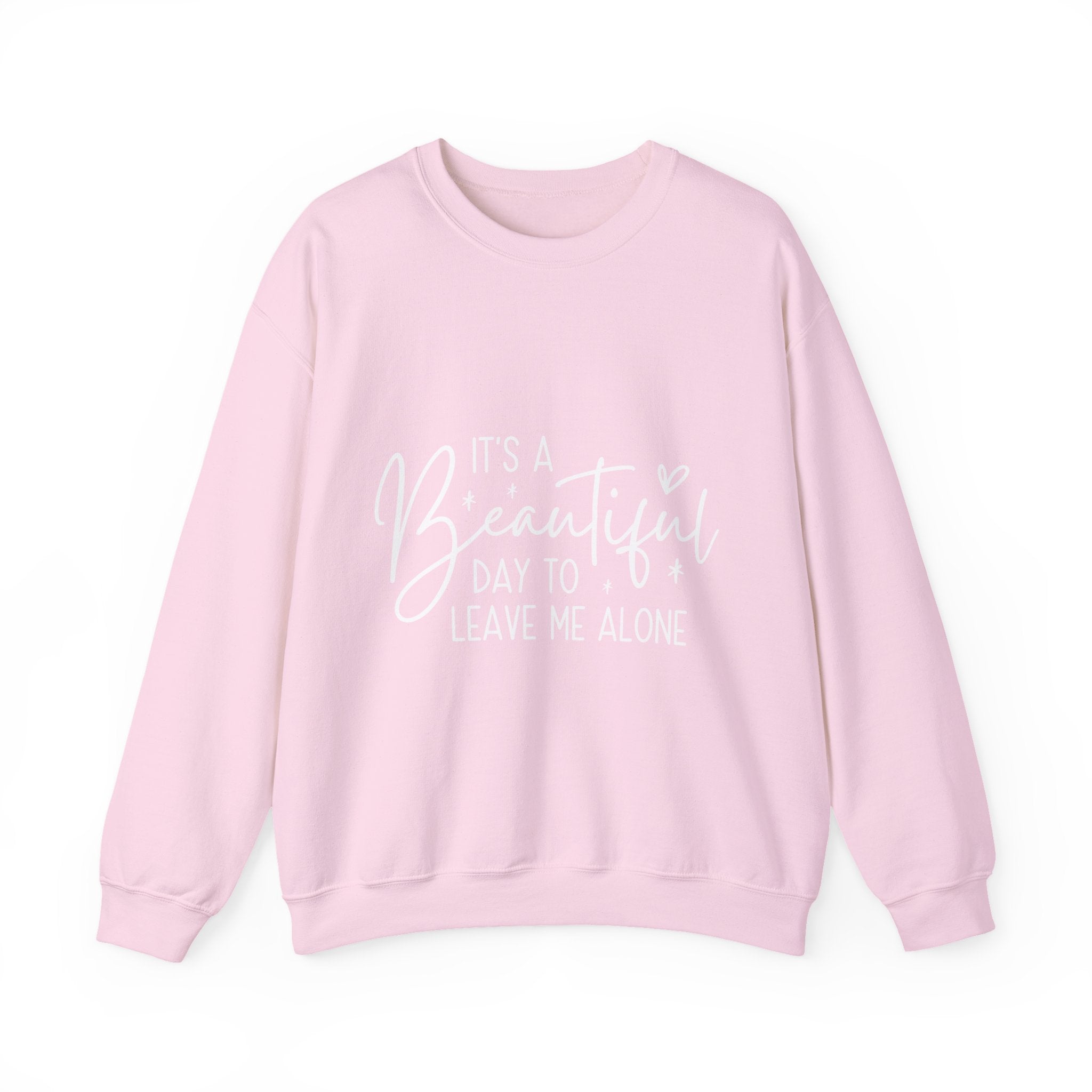 Sweatshirt — "It's a Beautiful Day to Leave Me Alone" Graphic Crewneck