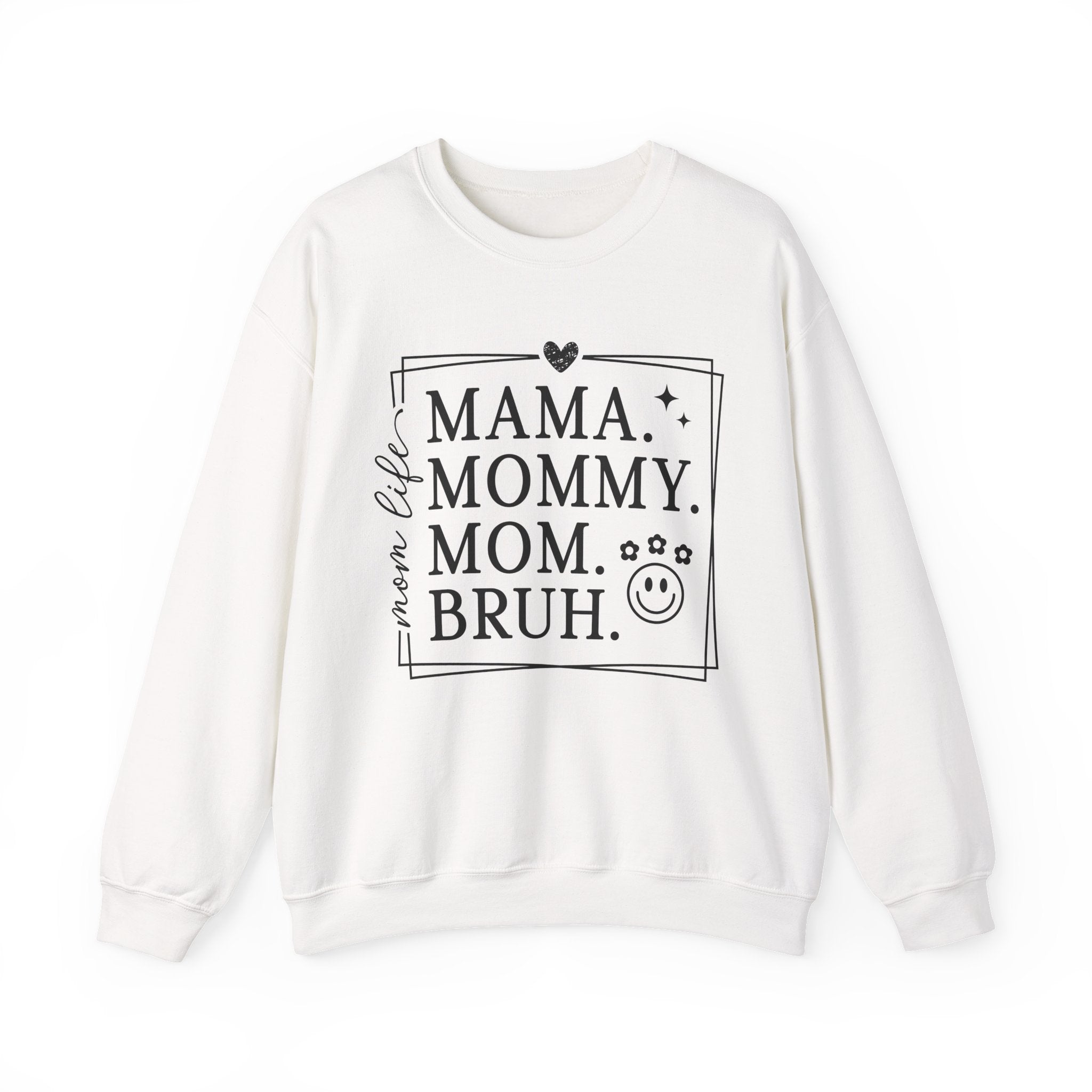 Mama. Mommy. Mom. Bruh. Crewneck Sweatshirt