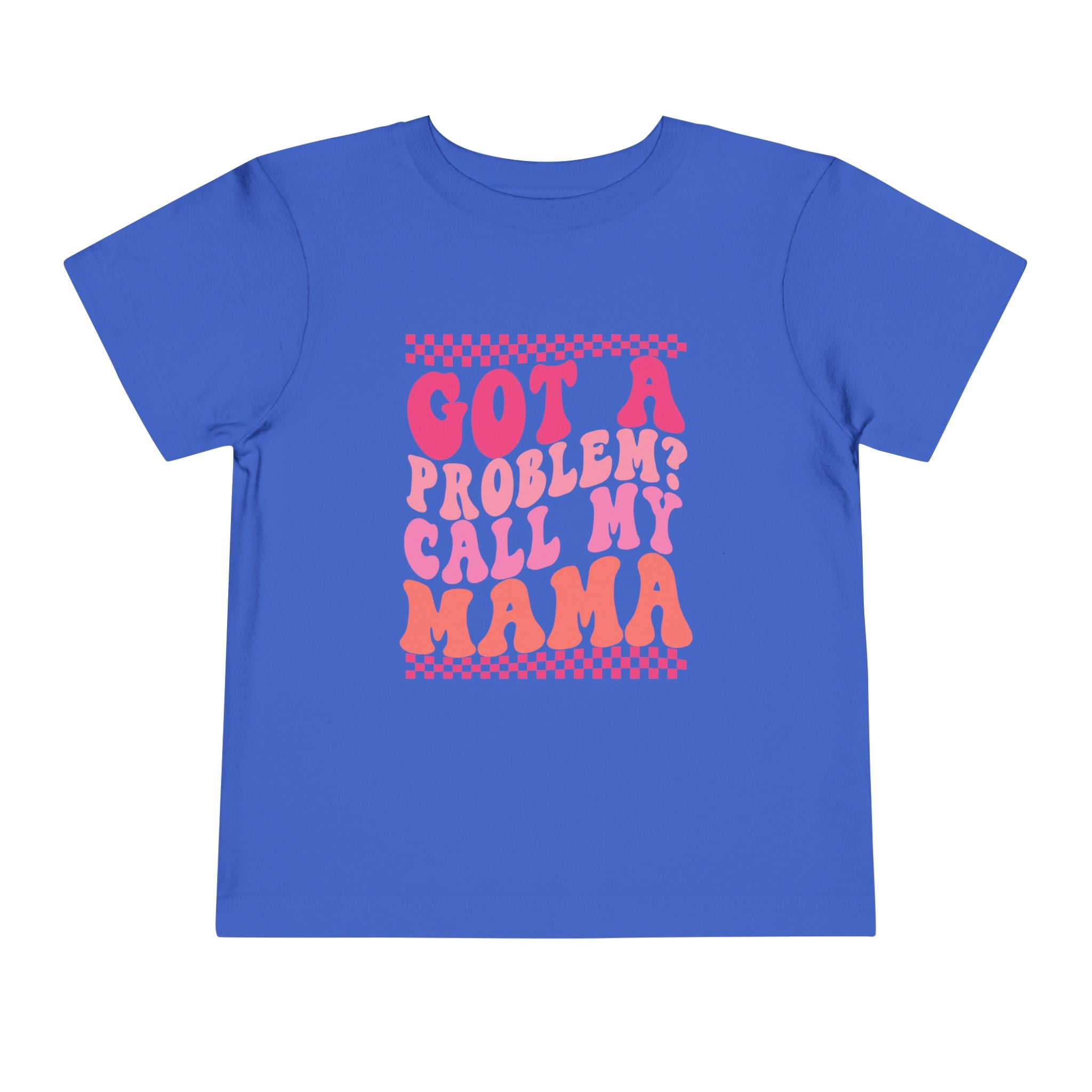 Toddler Tee — "Got a Problem? Call My Mama" Retro Pink Graphic