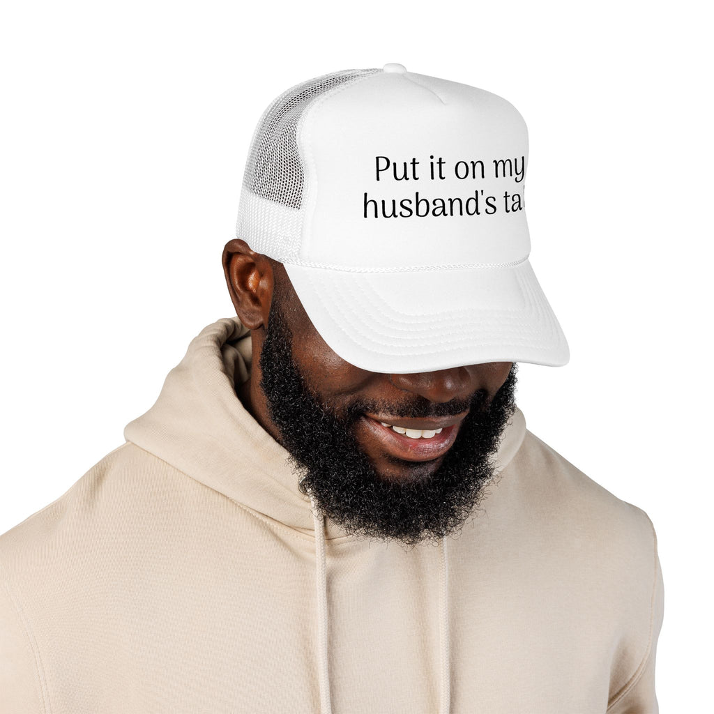 Put It On My Husband's Tab Trucker Hat