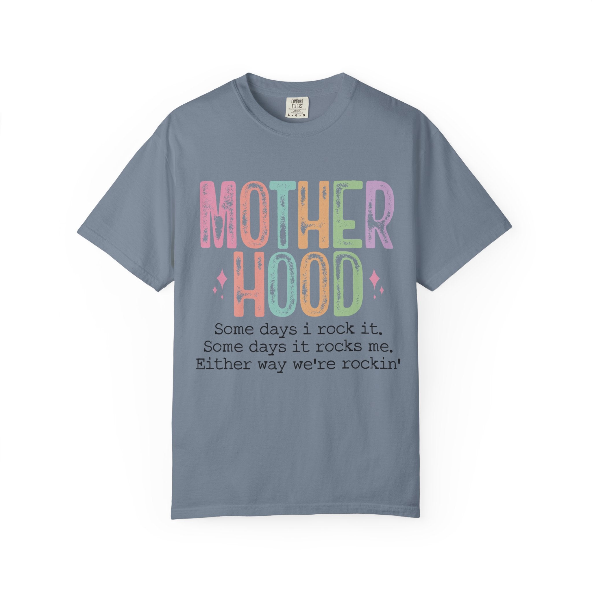 Motherhood Graphic Tee — “Mother Hood: Some days I rock it…”