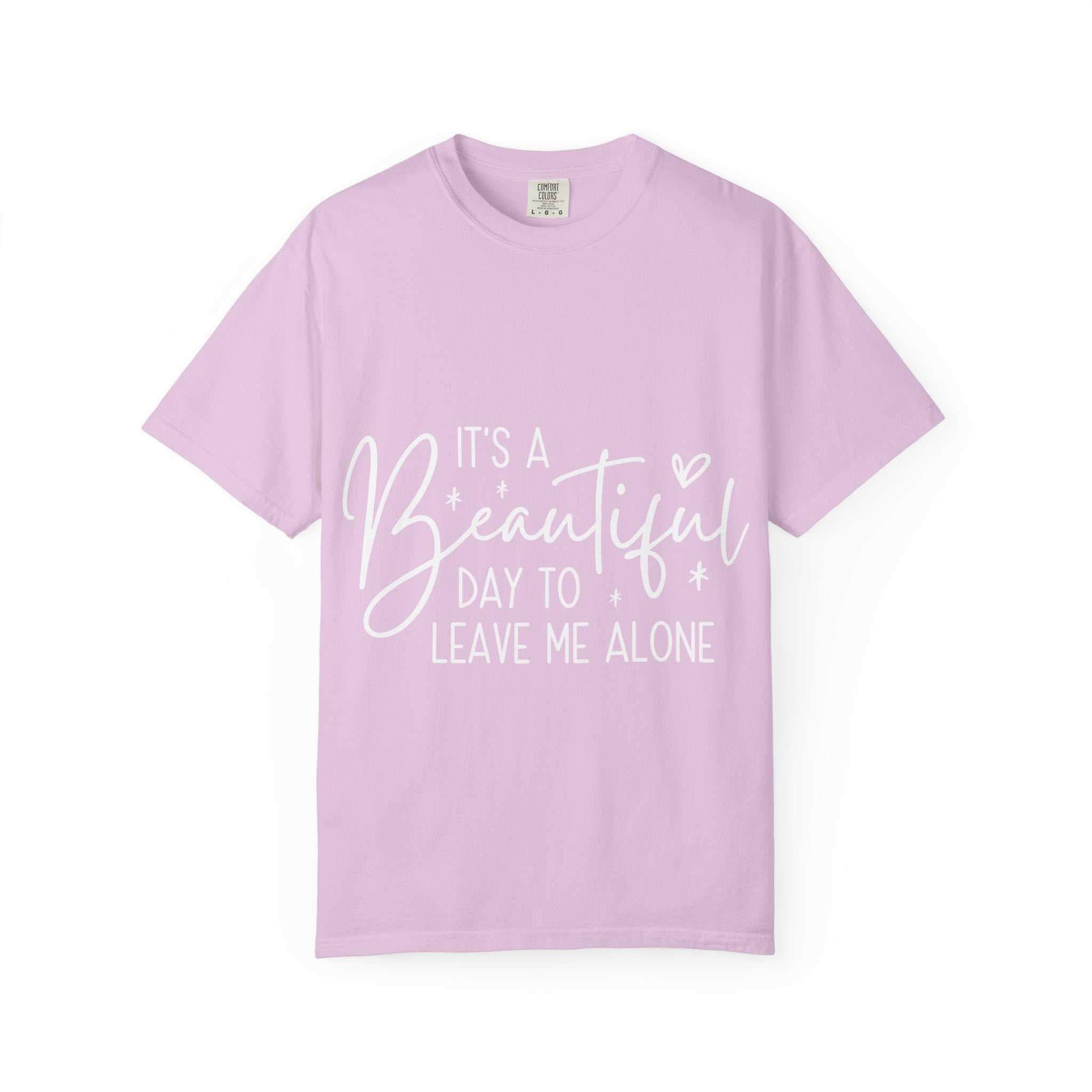 It's a Beautiful Day to Leave Me Alone T-Shirt