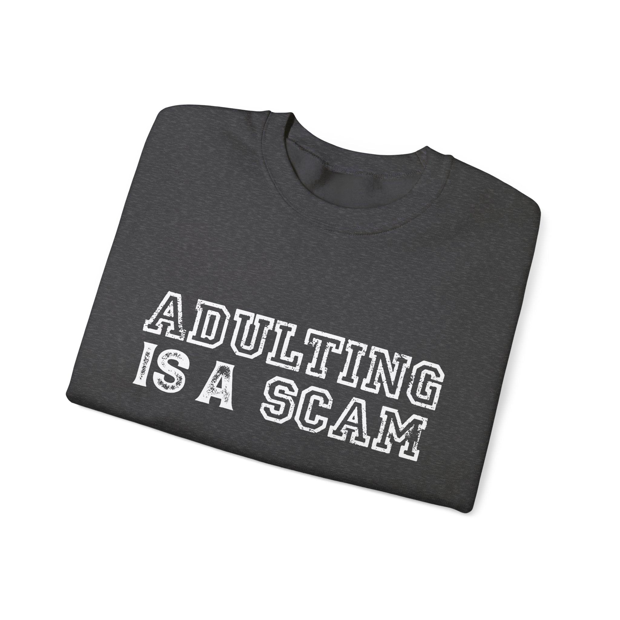 Adulting Is a Scam Crewneck Sweatshirt