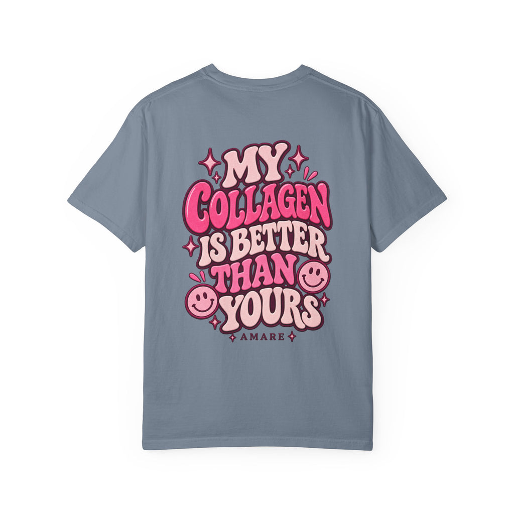 Collagen Club Tee — "My Collagen Is Better Than Yours" Graphic T-Shirt
