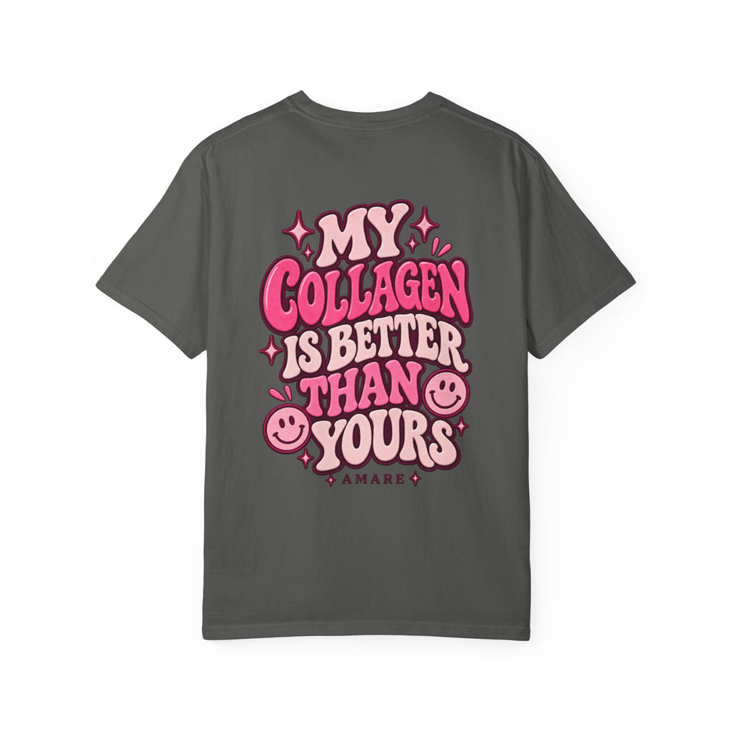 Collagen Club Tee — "My Collagen Is Better Than Yours" Graphic T-Shirt