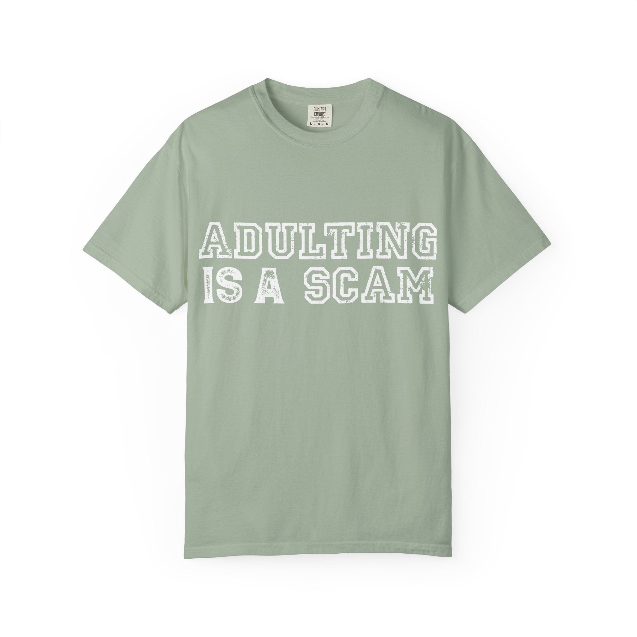 Adulting Is A Scam T-Shirt