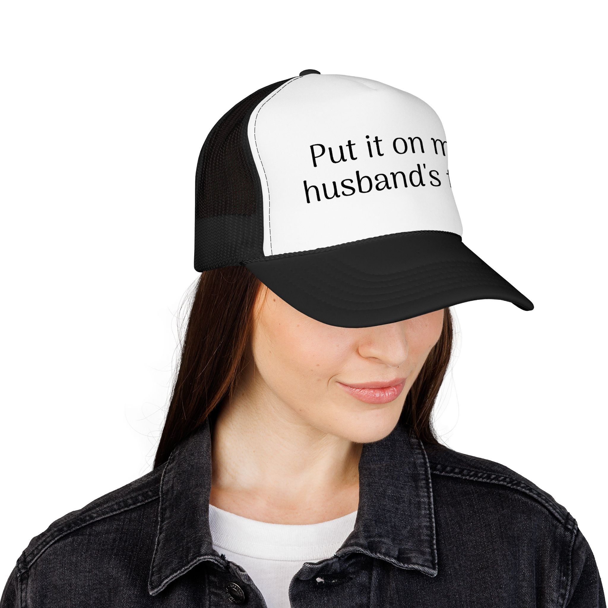 Put It On My Husband's Tab Trucker Hat