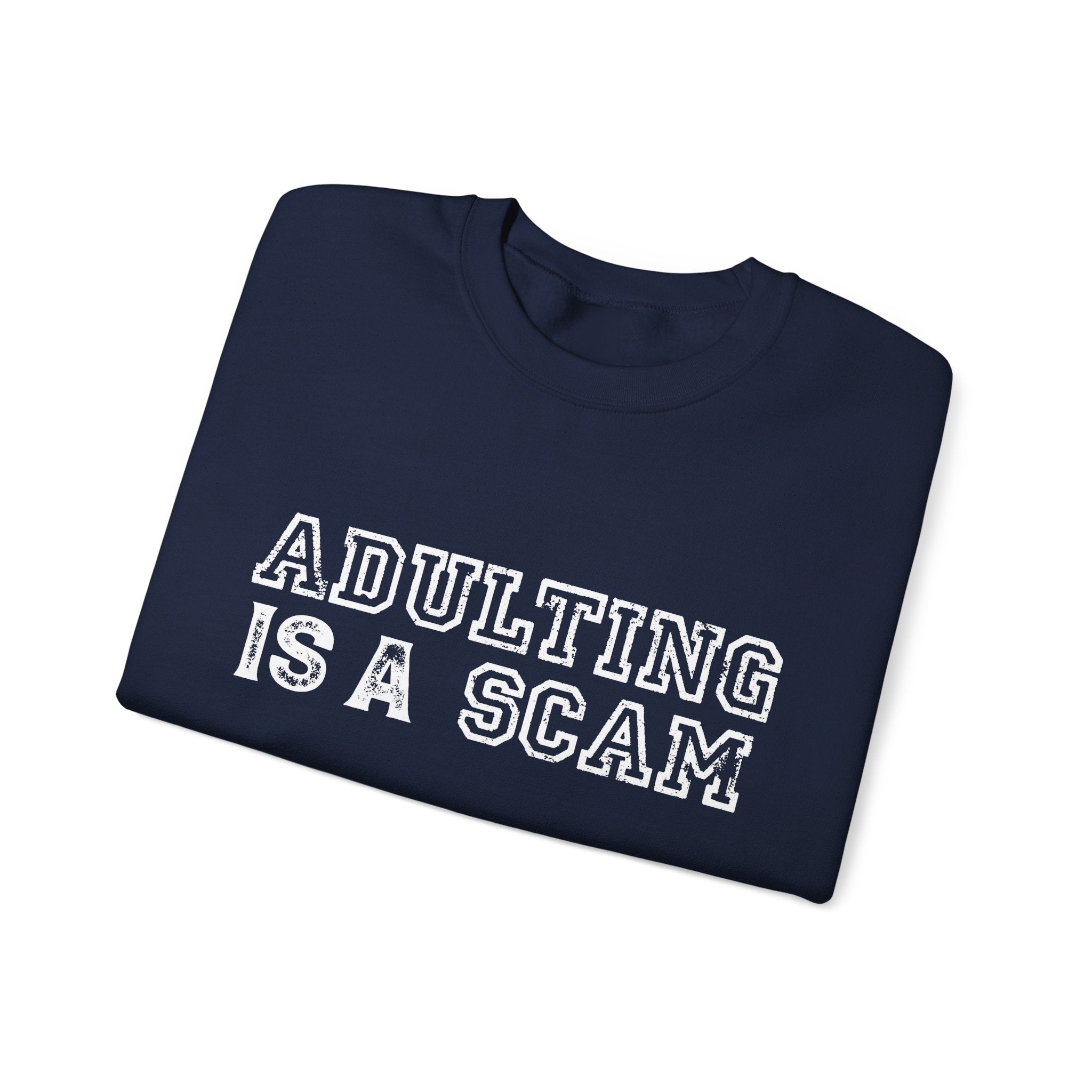 Adulting Is a Scam Crewneck Sweatshirt