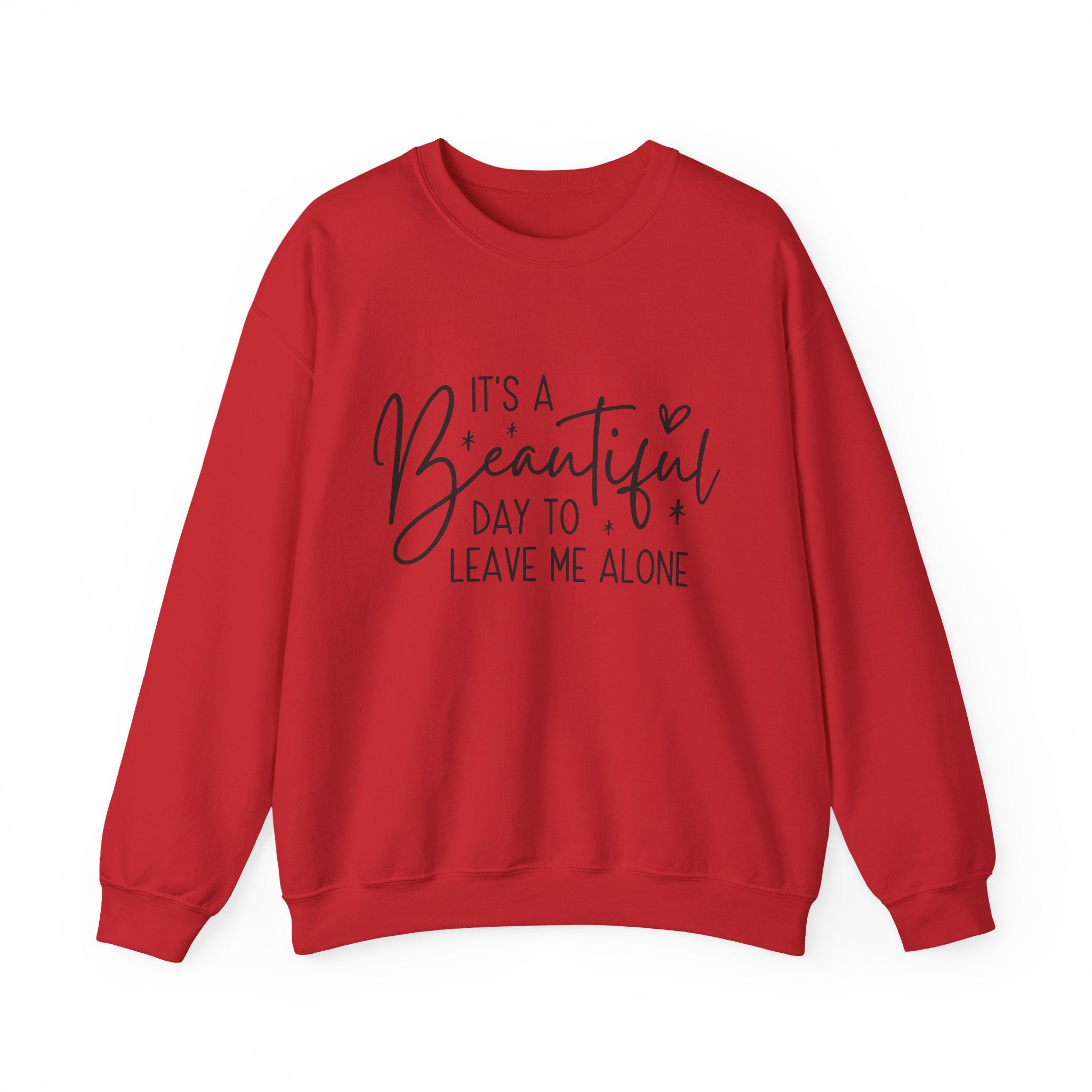 Crewneck Sweatshirt — "It's a Beautiful Day to Leave Me Alone" Cozy Graphic Pullover