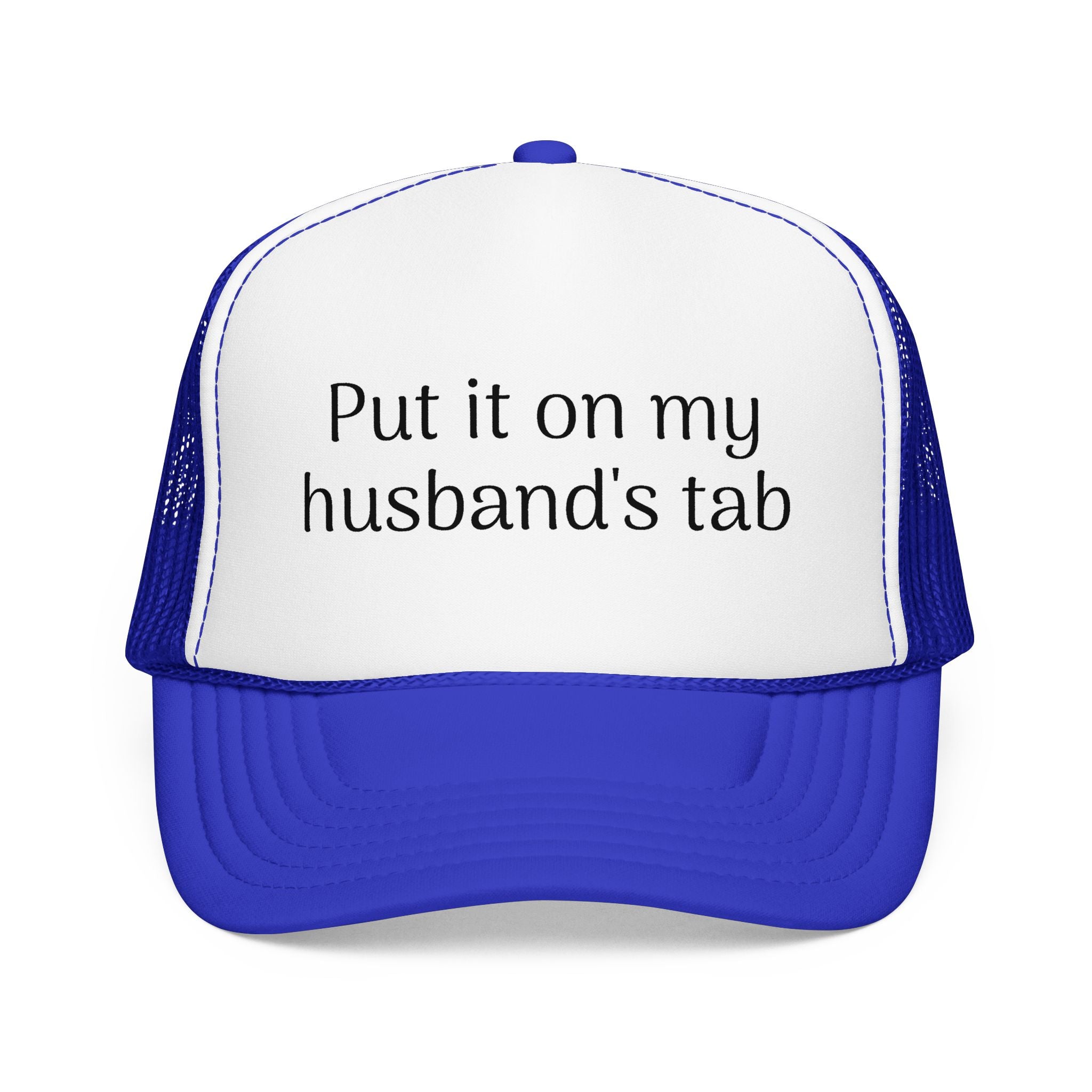 Put It On My Husband's Tab Trucker Hat