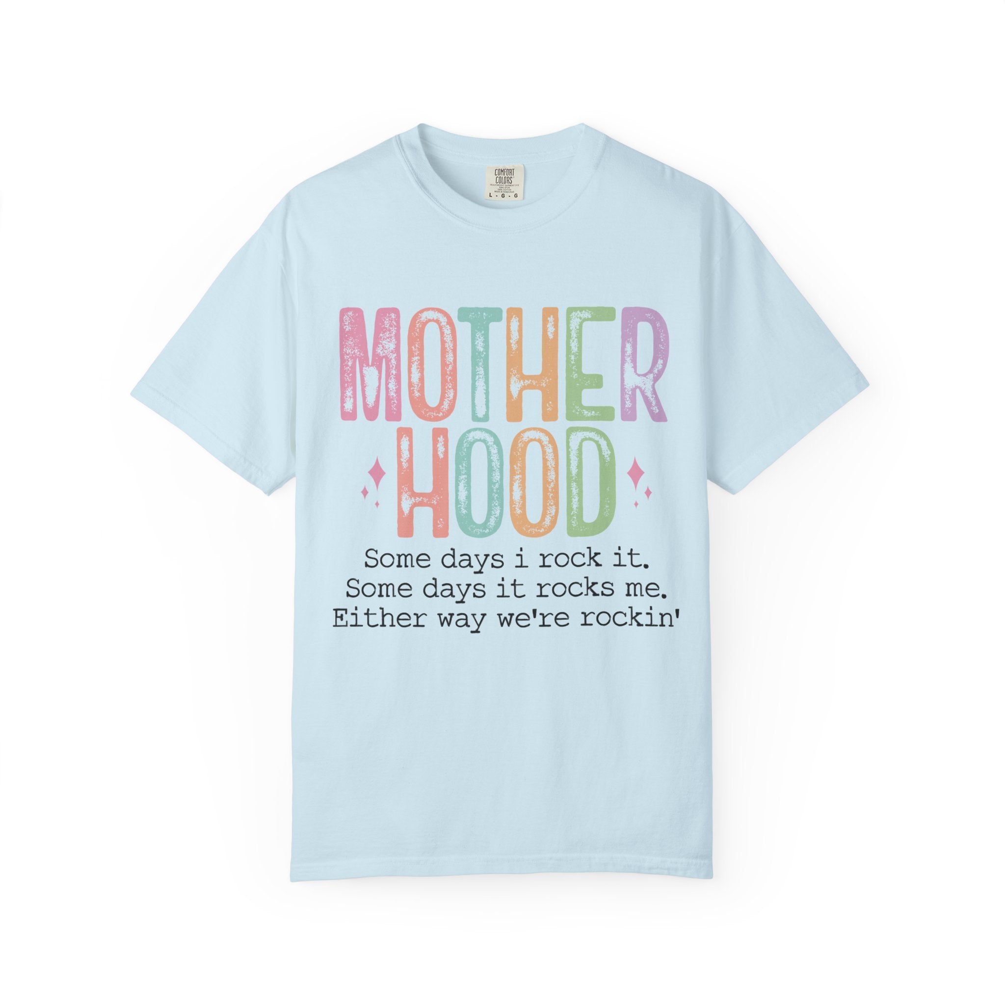 Motherhood Graphic Tee — “Mother Hood: Some days I rock it…”