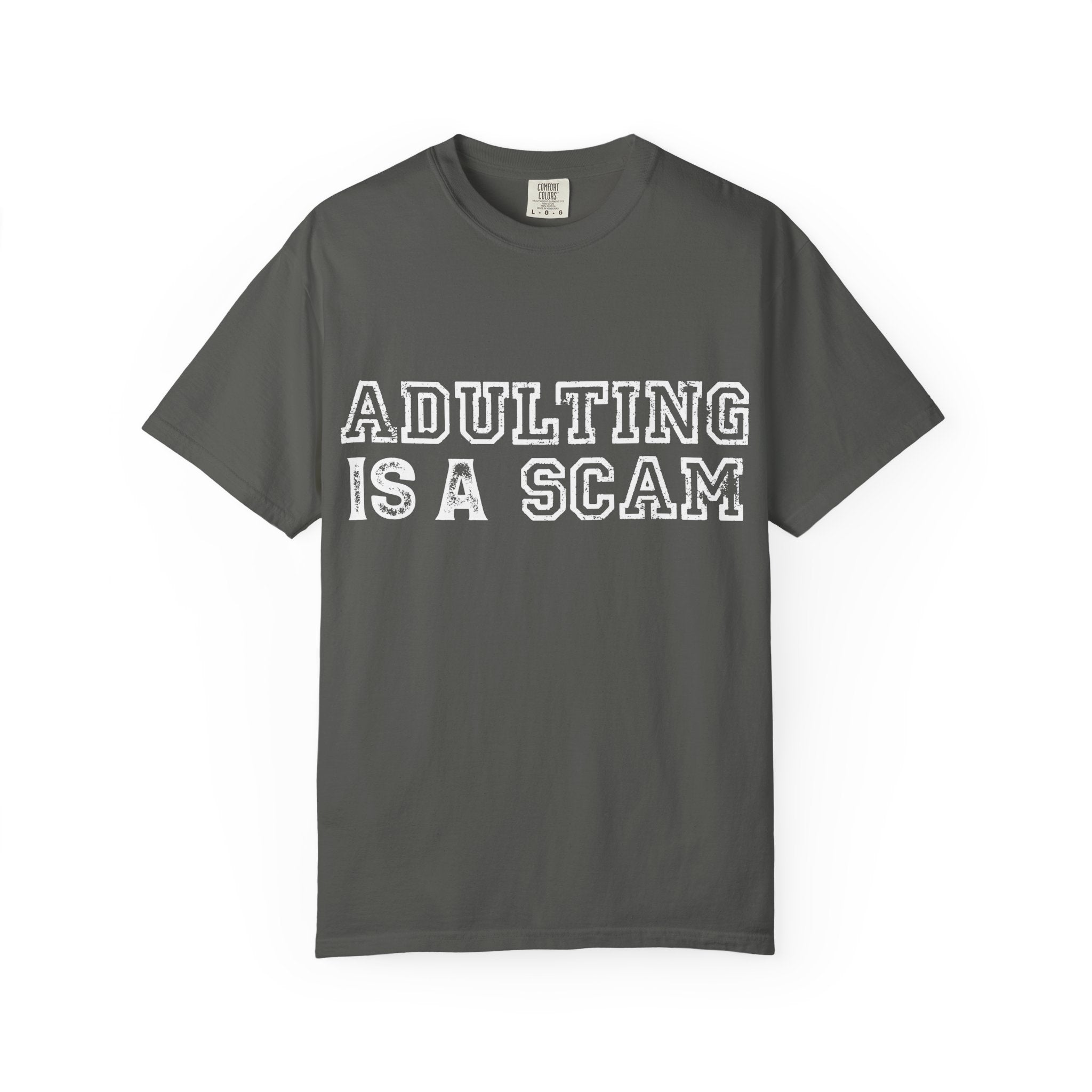 Adulting Is A Scam T-Shirt