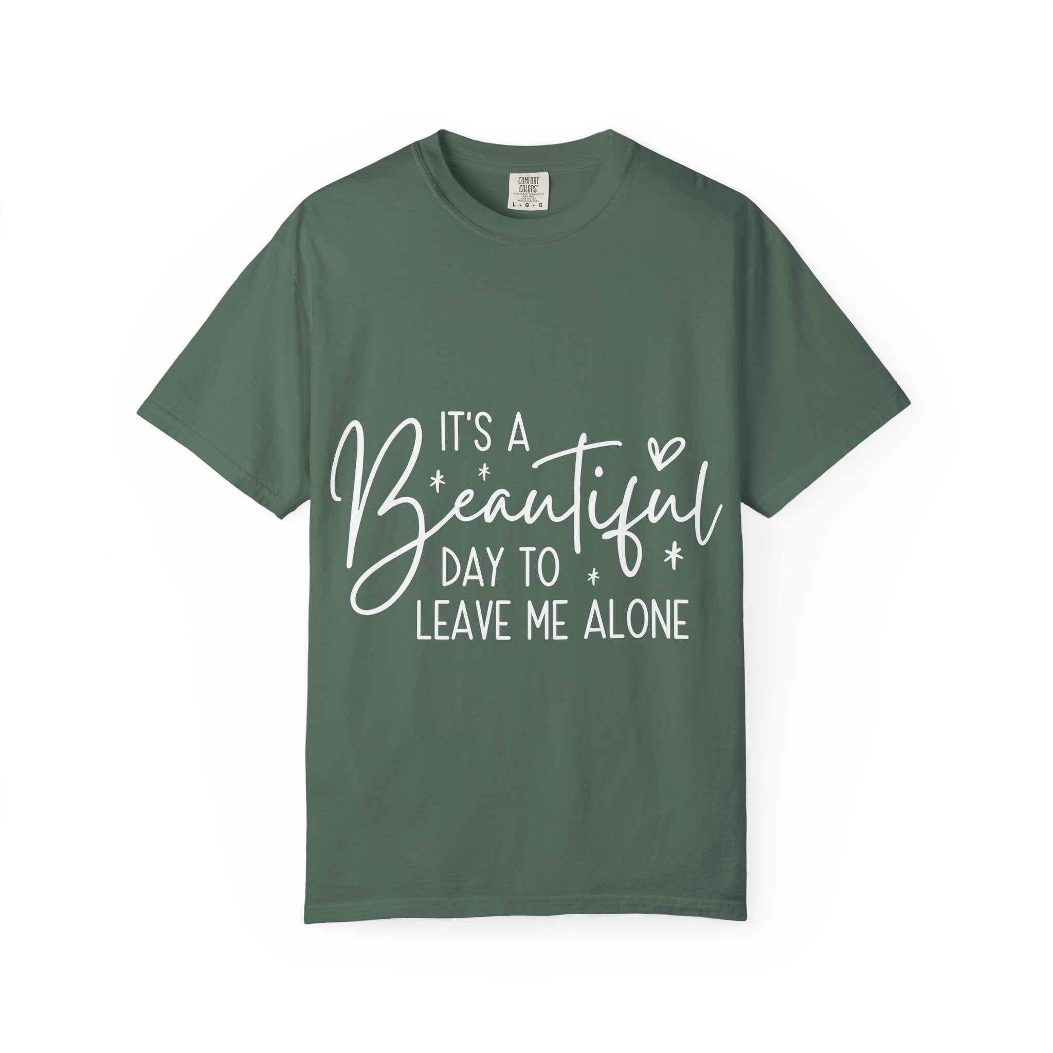 It's a Beautiful Day to Leave Me Alone T-Shirt