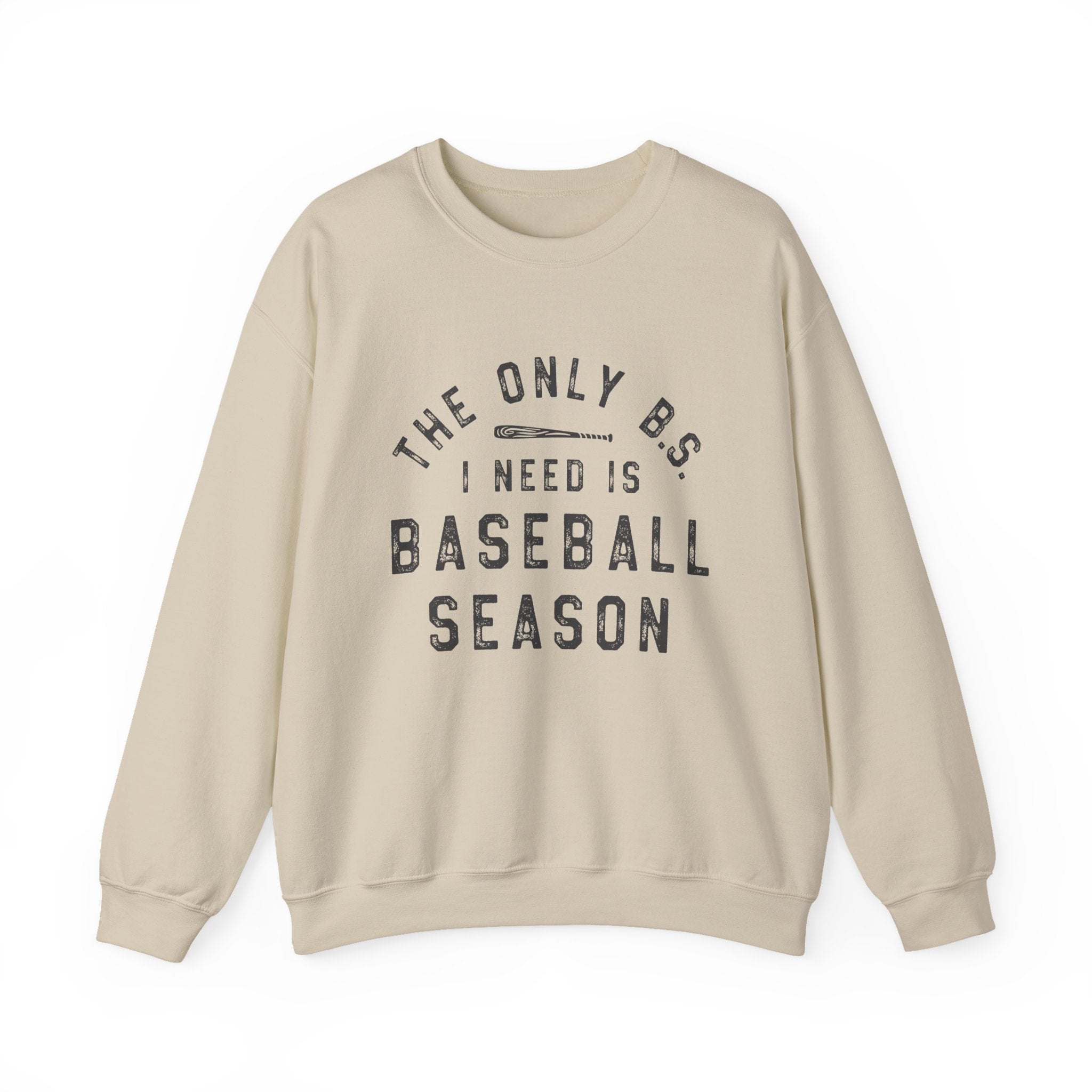 Baseball Season Crewneck Sweatshirt — "The Only BS I Need Is Baseball Season"