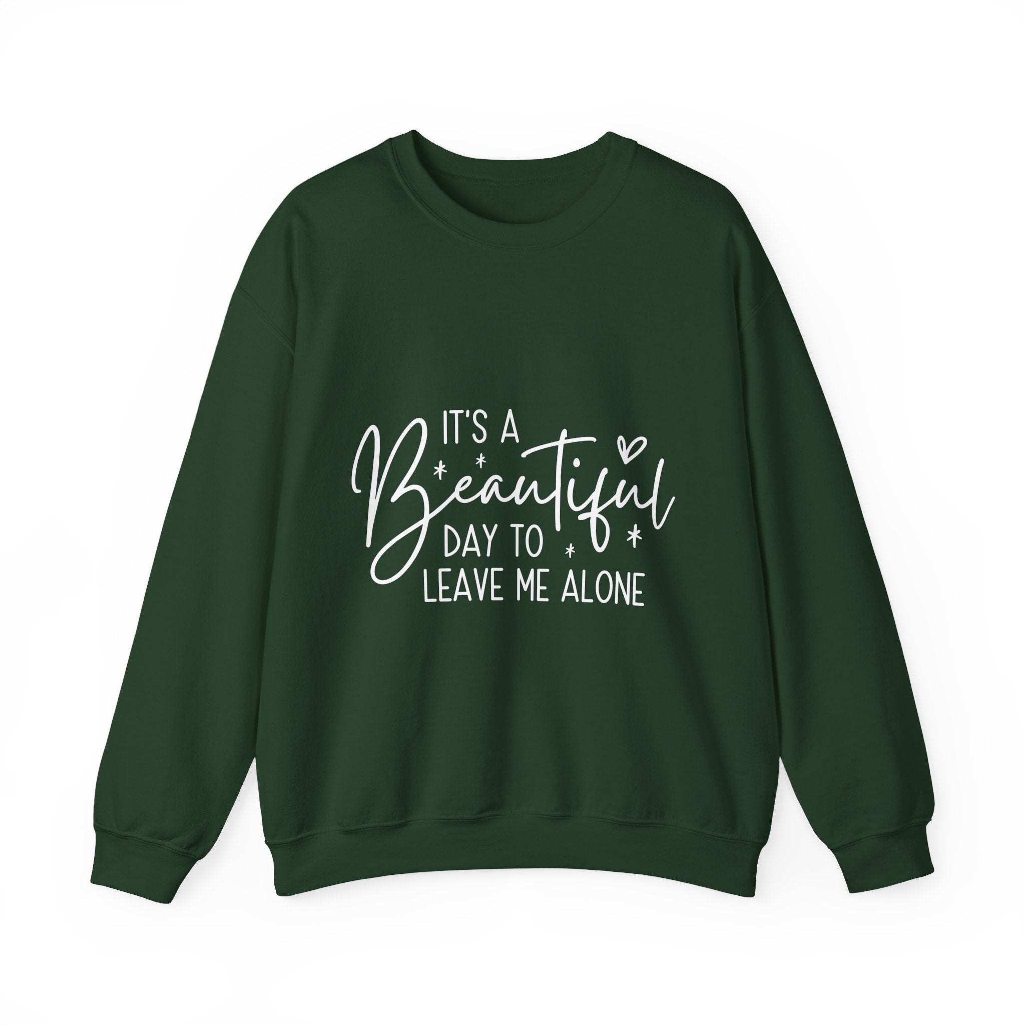 Sweatshirt — "It's a Beautiful Day to Leave Me Alone" Graphic Crewneck
