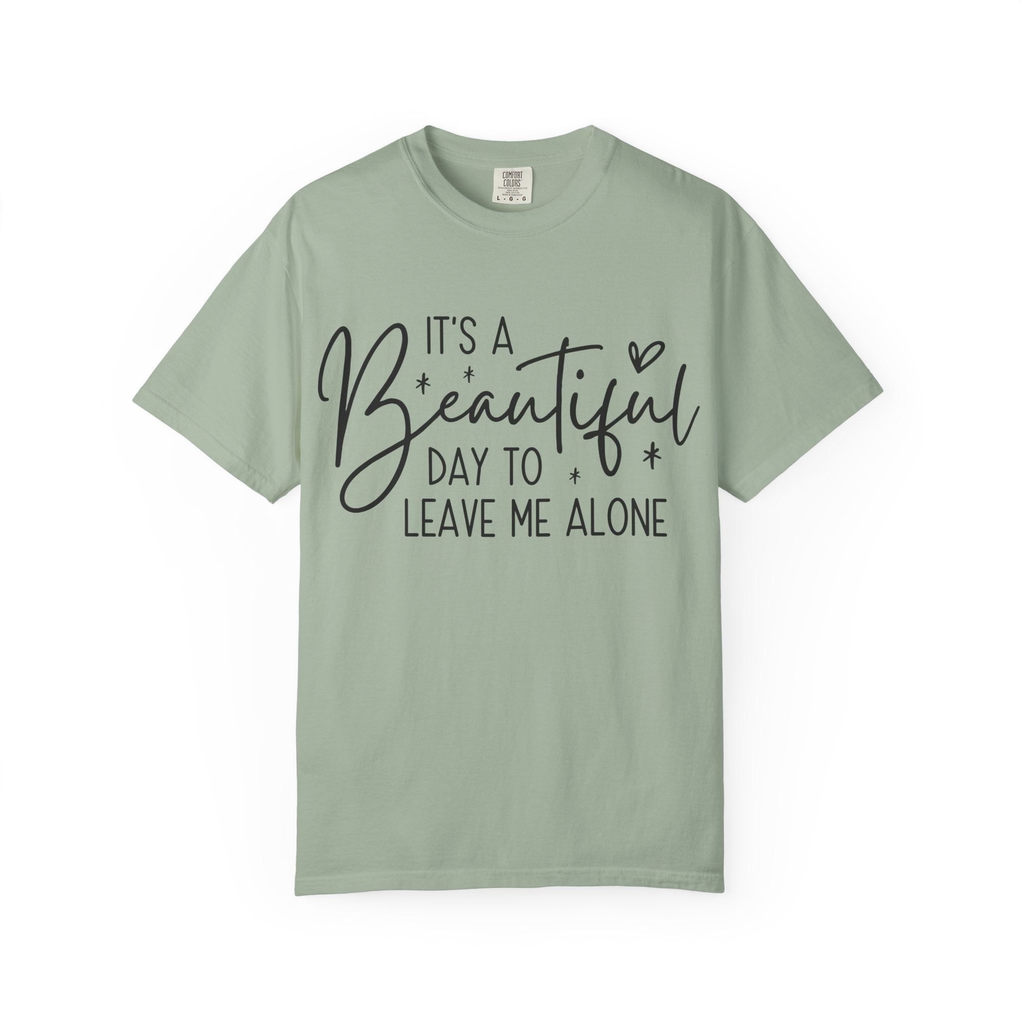 T‑Shirt — "It’s a Beautiful Day to Leave Me Alone" Graphic Tee