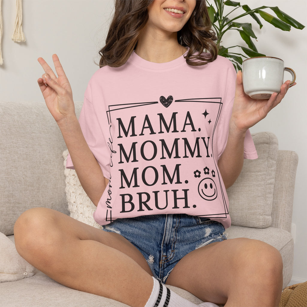 Mama Mommy Mom Bruh T-Shirt