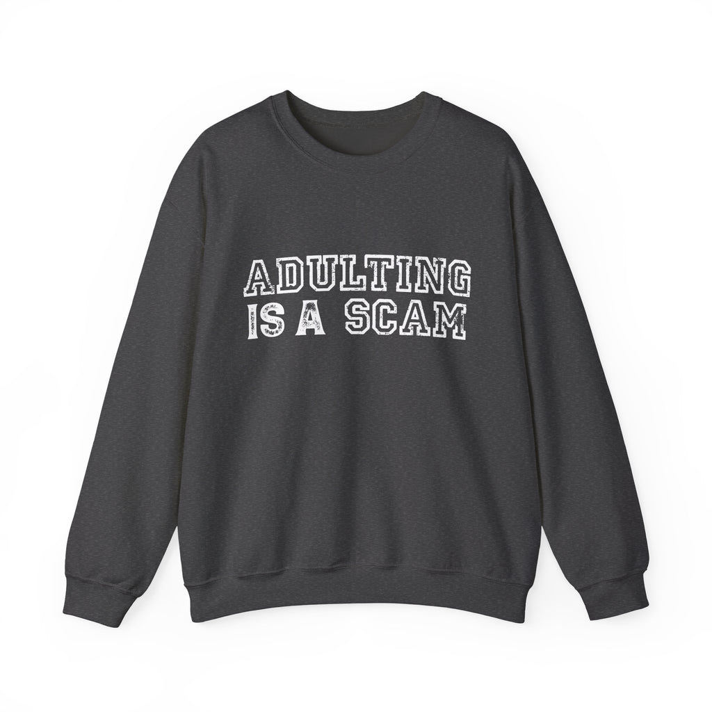 Adulting Is a Scam Crewneck Sweatshirt