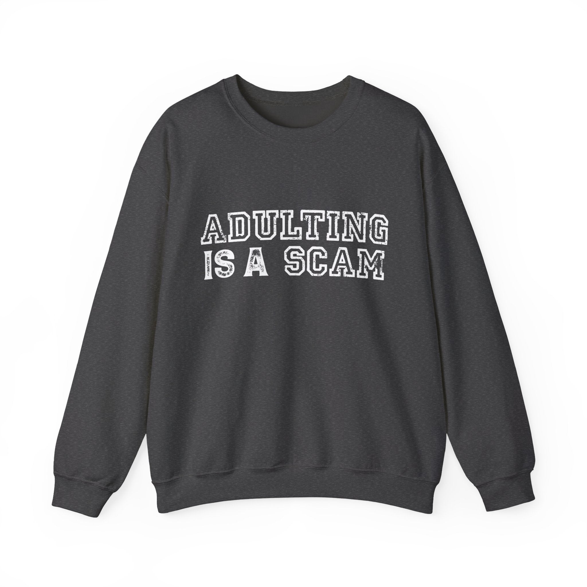 Adulting Is a Scam Crewneck Sweatshirt