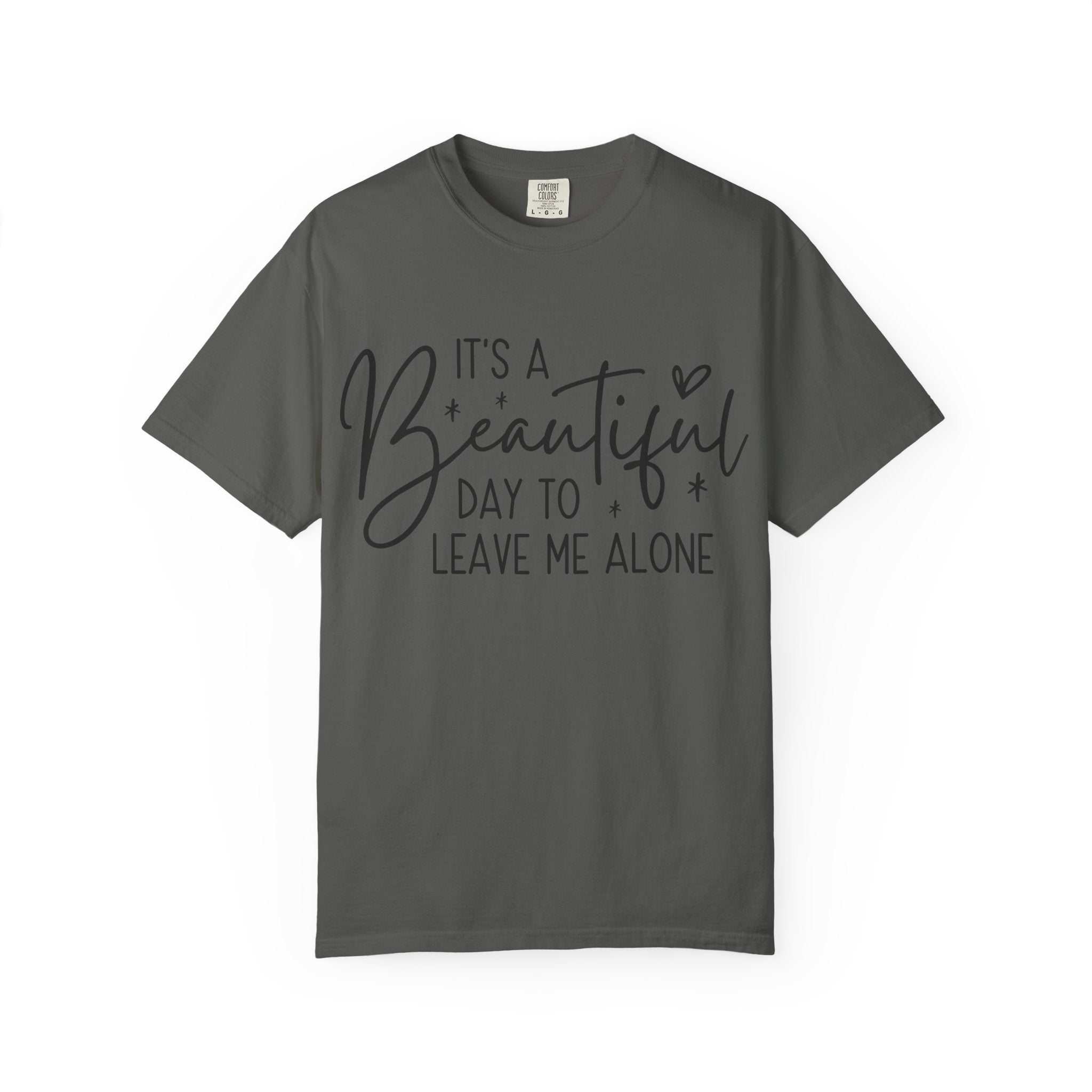 T‑Shirt — "It’s a Beautiful Day to Leave Me Alone" Graphic Tee