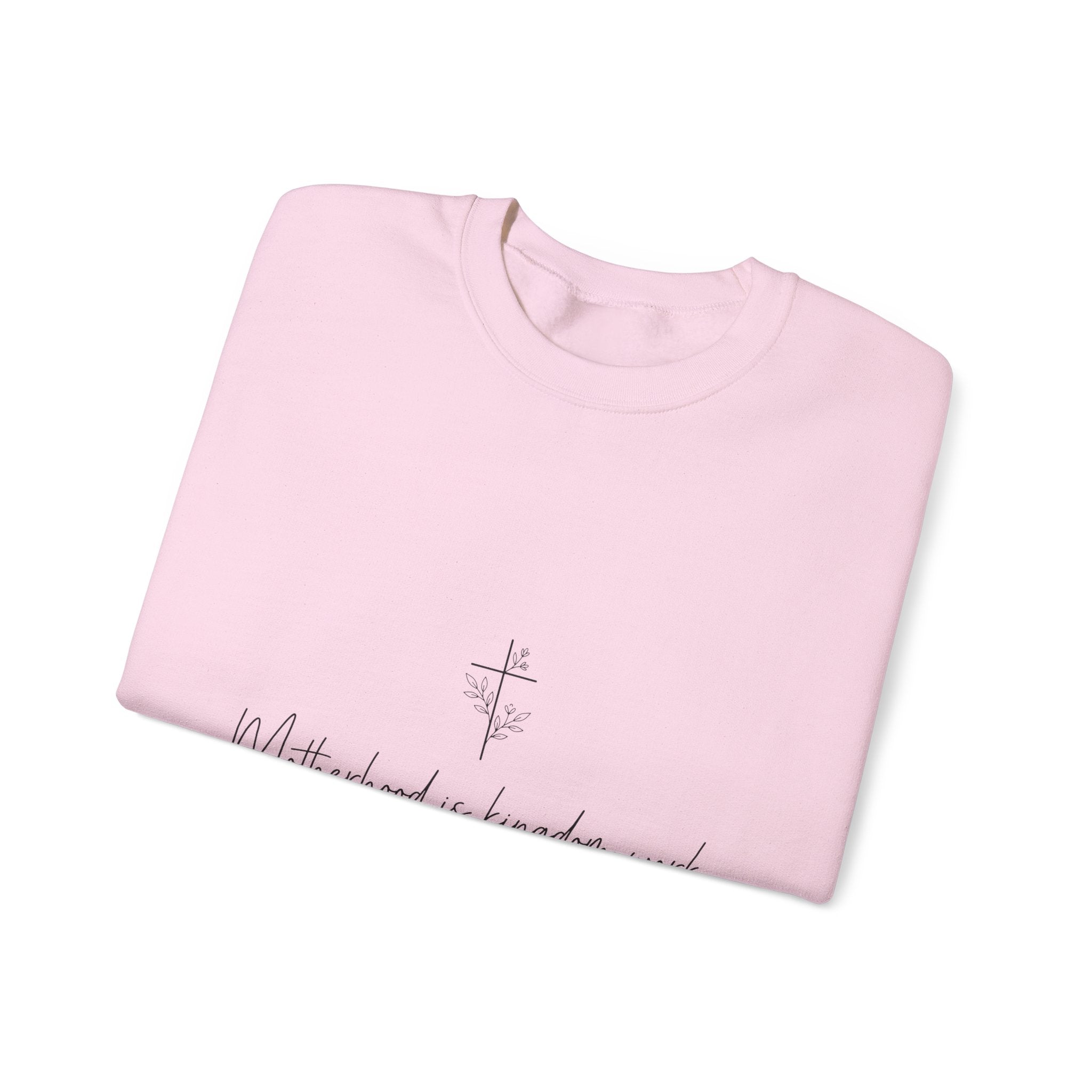 Crewneck  "Motherhood is Kingdom Work"