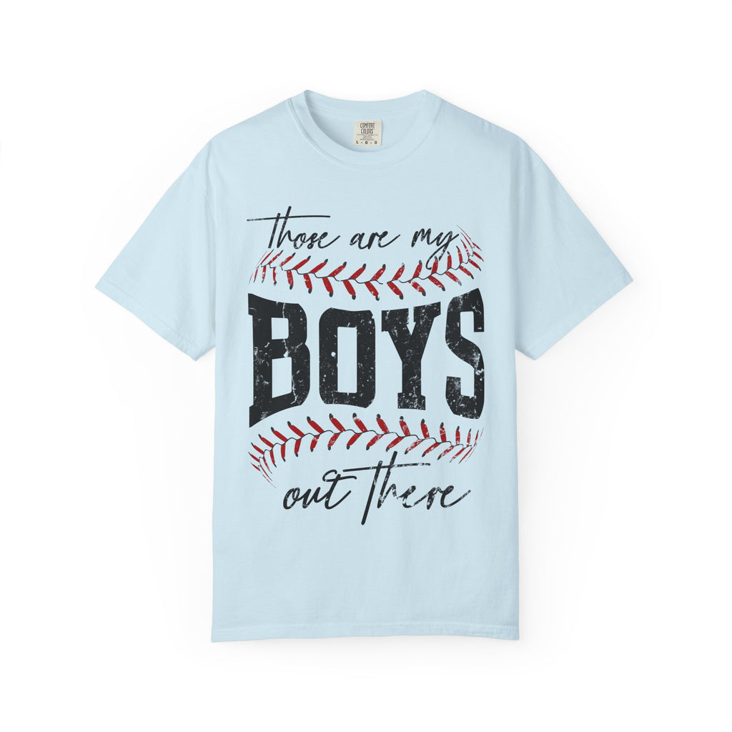 Those Are My Boys Baseball T-Shirt — Mom/Supporter Game Day Tee