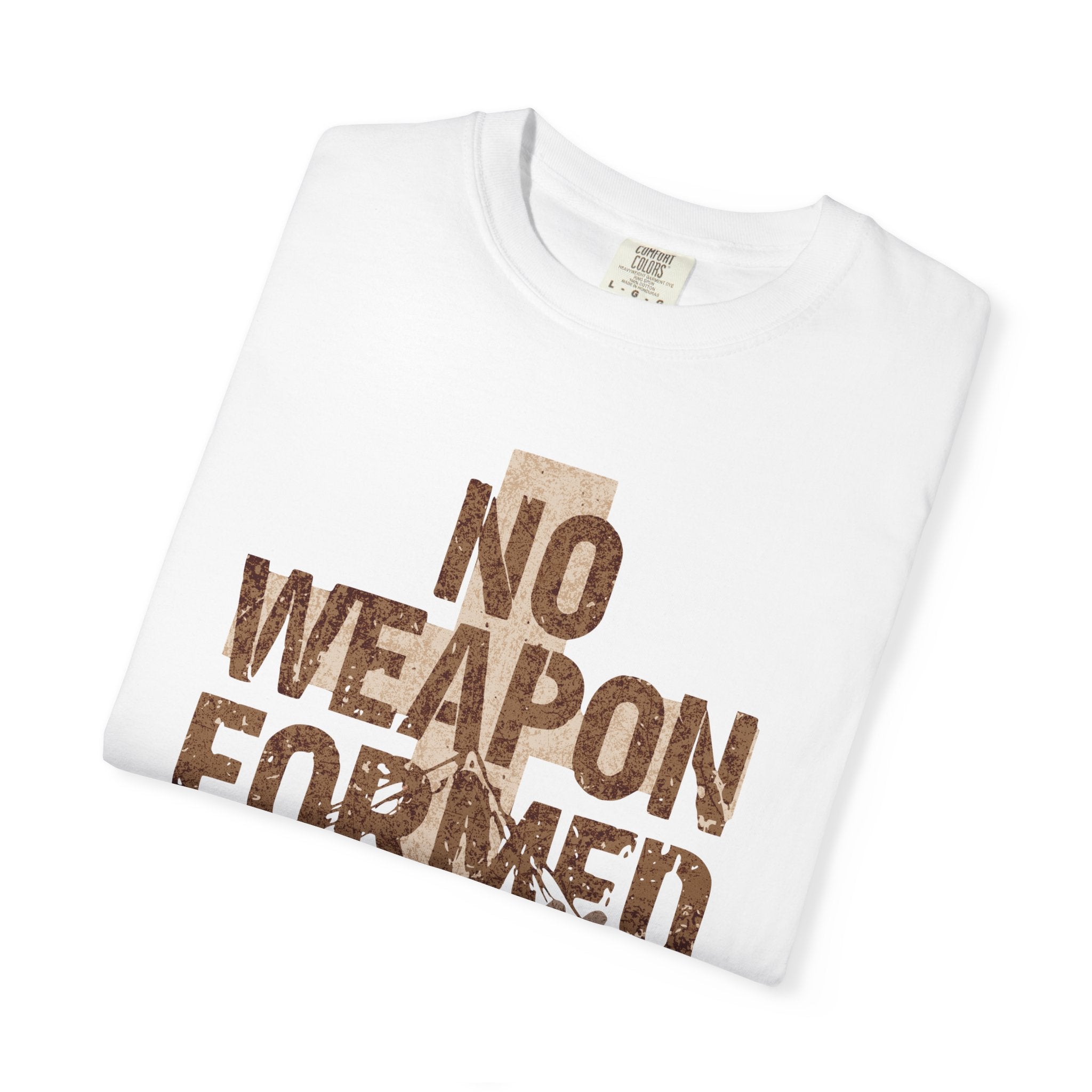"No Weapon Formed Shall Prosper" Isaiah 54:17 Inspirational Tee