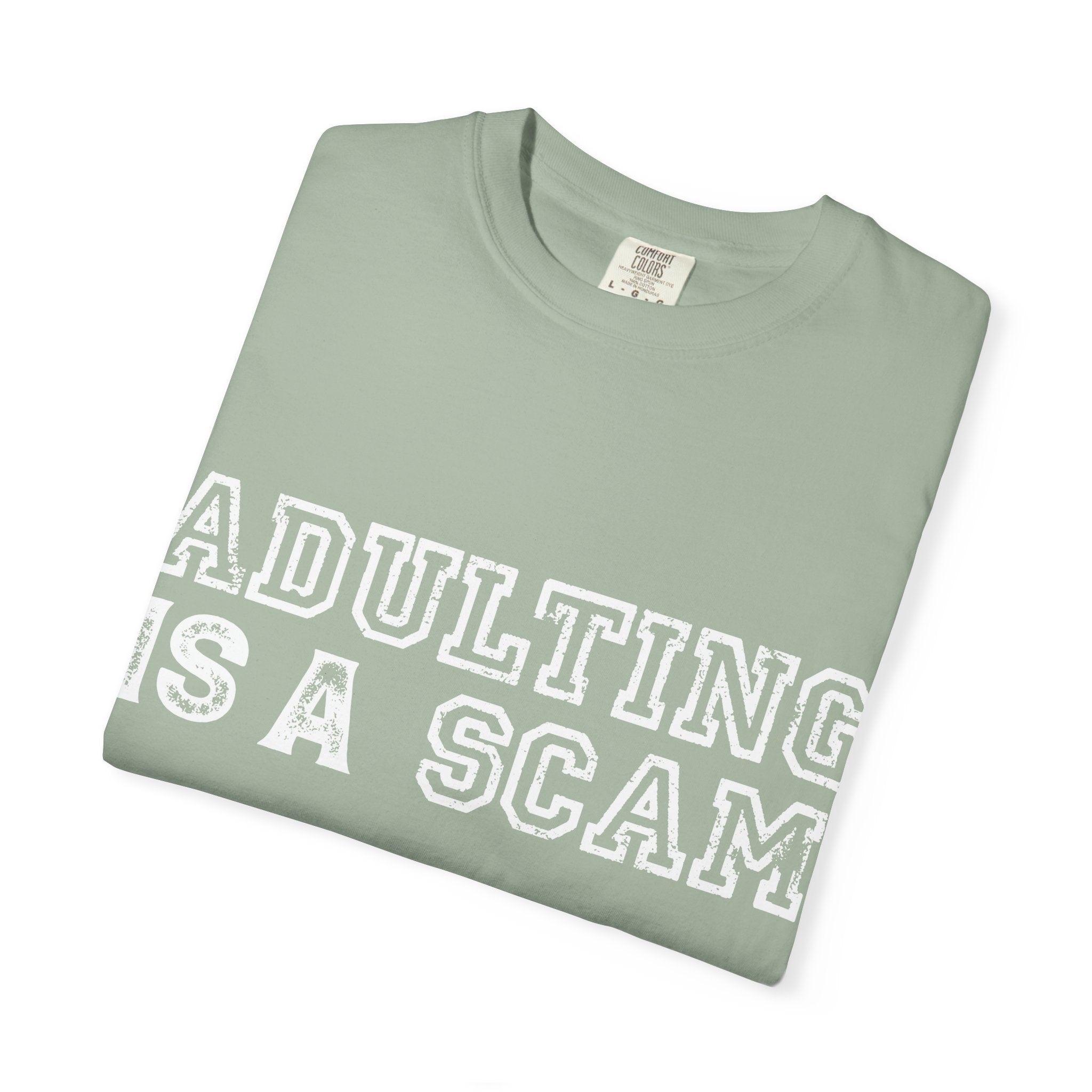 Adulting Is A Scam T-Shirt