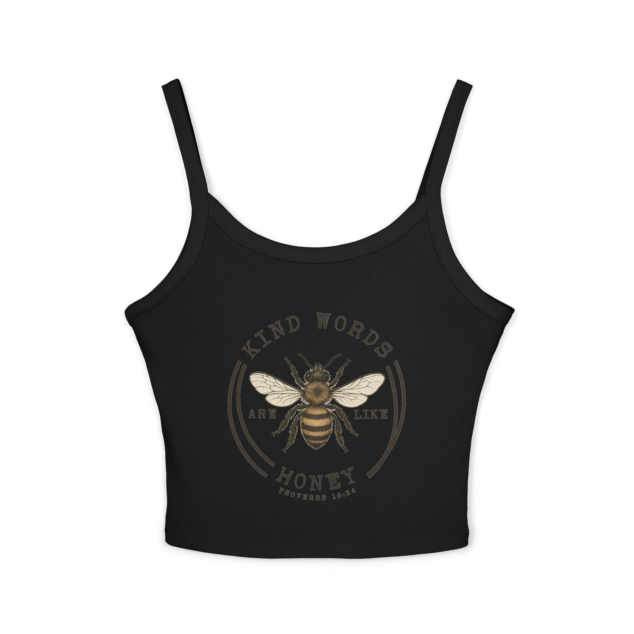 "Kind Words Are Like Honey" Womens Spaghetti Strap